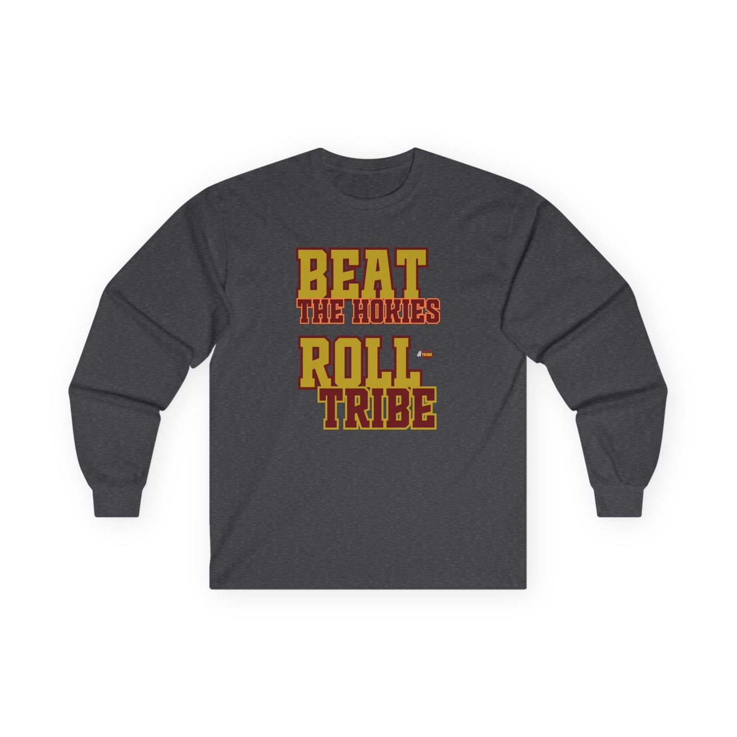 Roll Tribe - "Beat the Hokies" Long Sleeve Tee