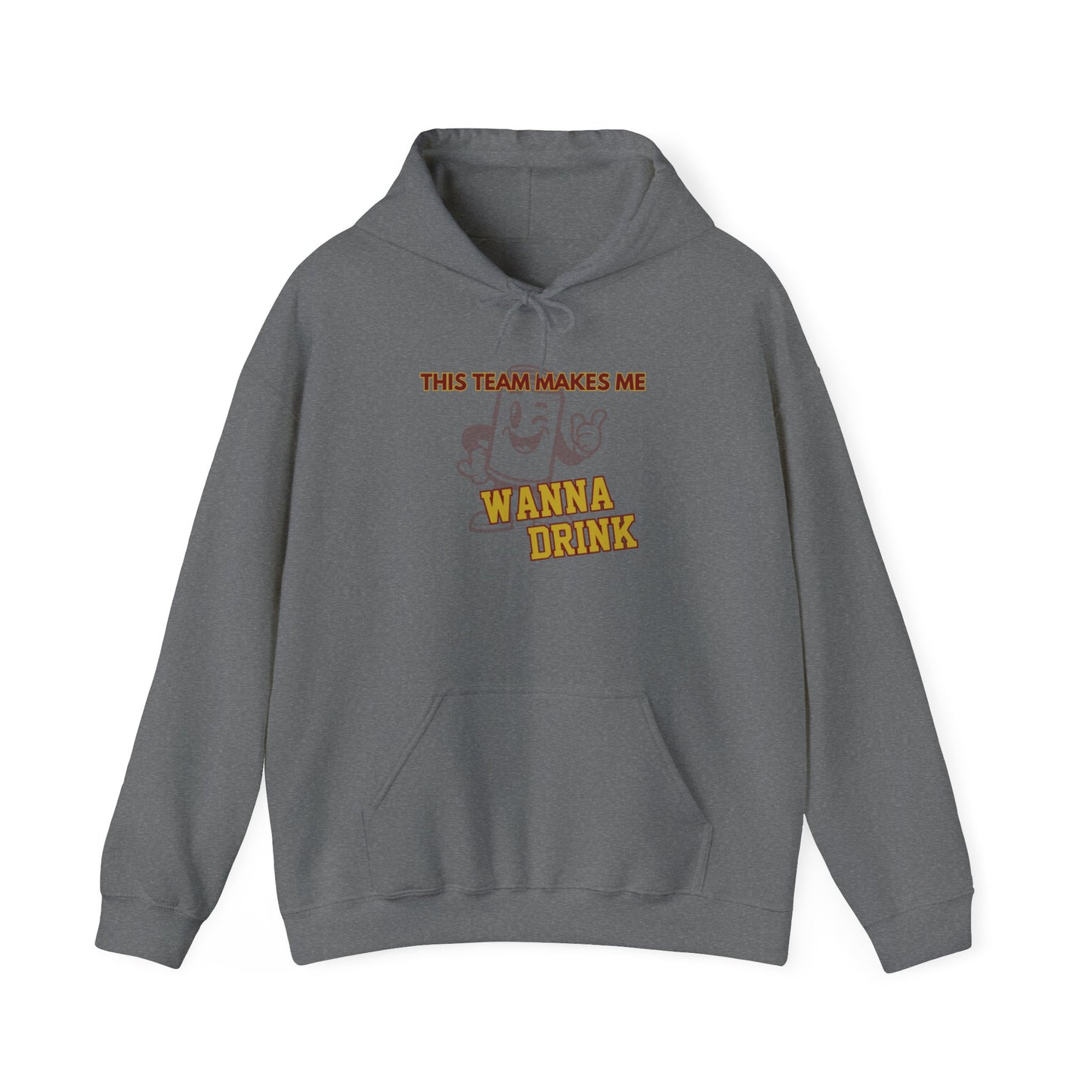 Roll Tribe "This Team Makes Me Wanna Drink"  Hooded Sweatshirt