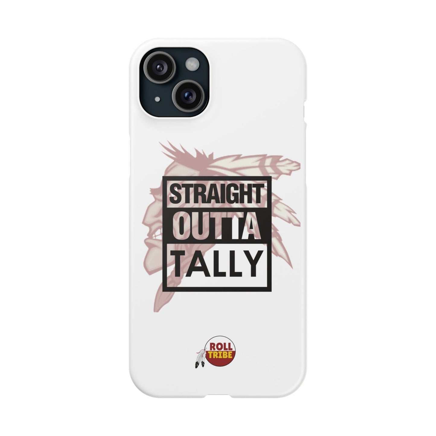 Roll Tribe -"Straight Outta Tally" Slim Phone Case