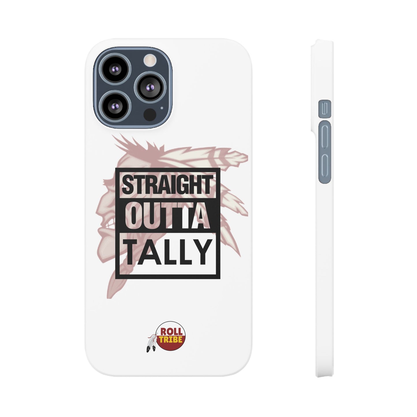 Roll Tribe -"Straight Outta Tally" Slim Phone Case