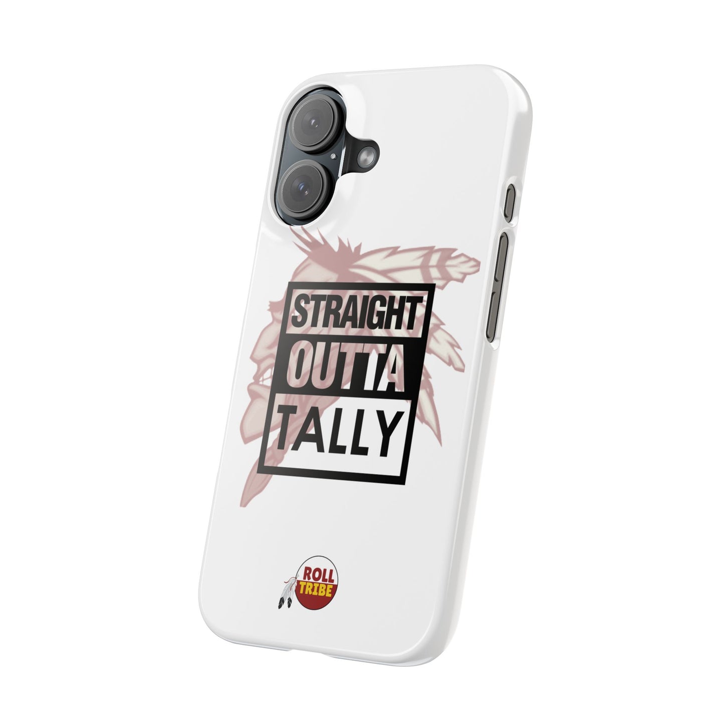 Roll Tribe -"Straight Outta Tally" Slim Phone Case