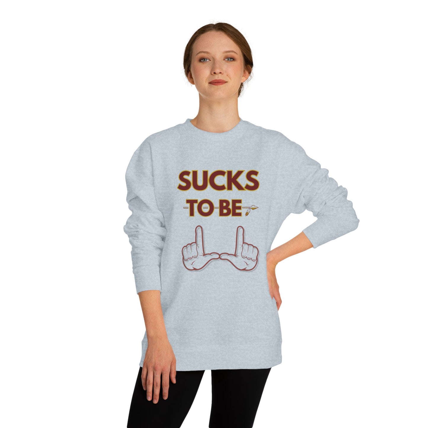 Roll Tribe "Sucks To Be U" Unisex Crew Neck Sweatshirt
