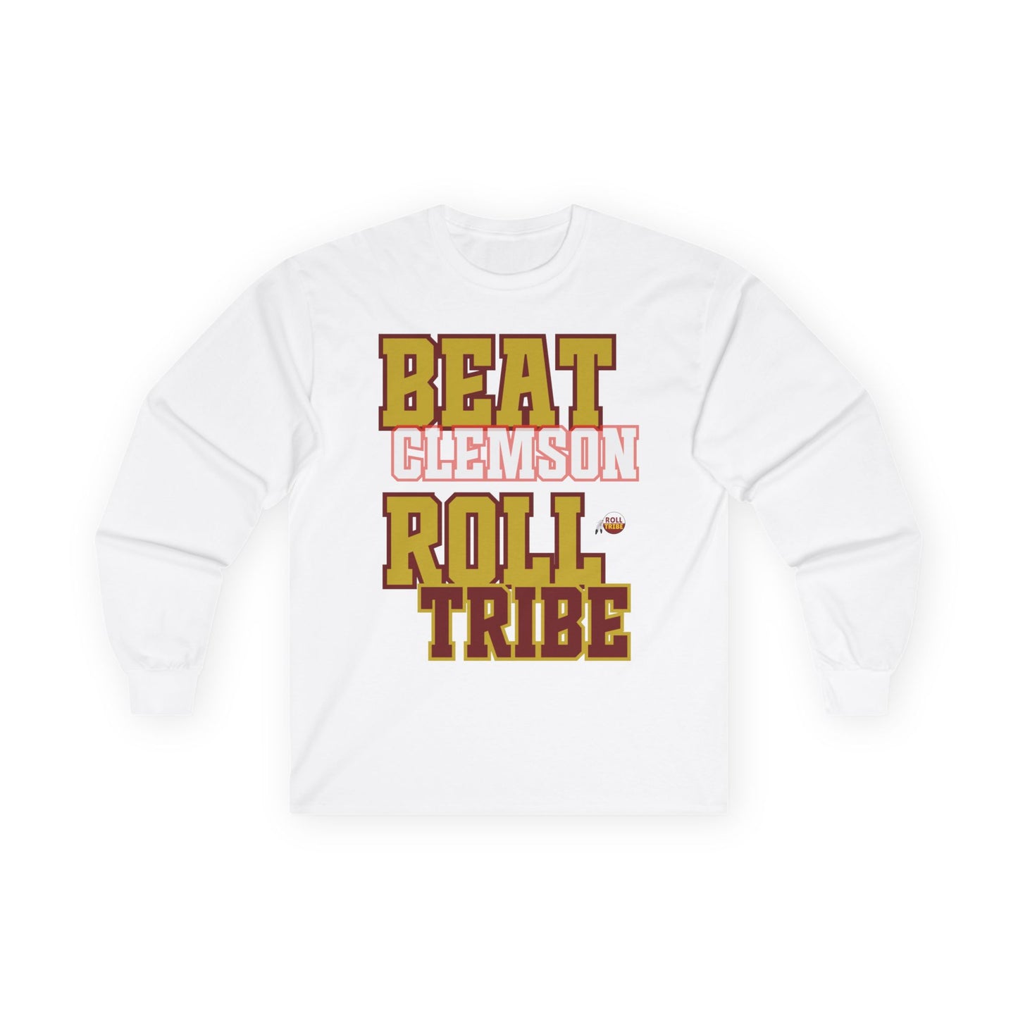 Roll Tribe "Beat Clemson" Unisex Long Sleeve Tee