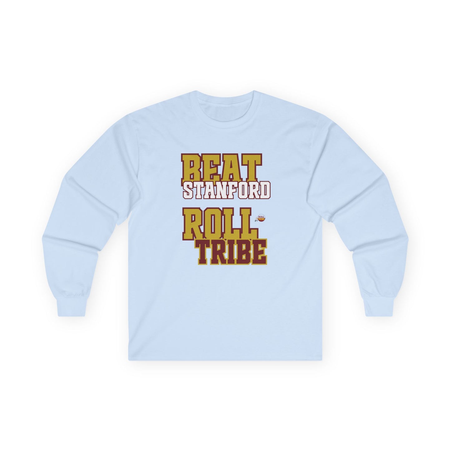 Roll Tribe "Beat Stanford" - Unisex Long Sleeve Tee