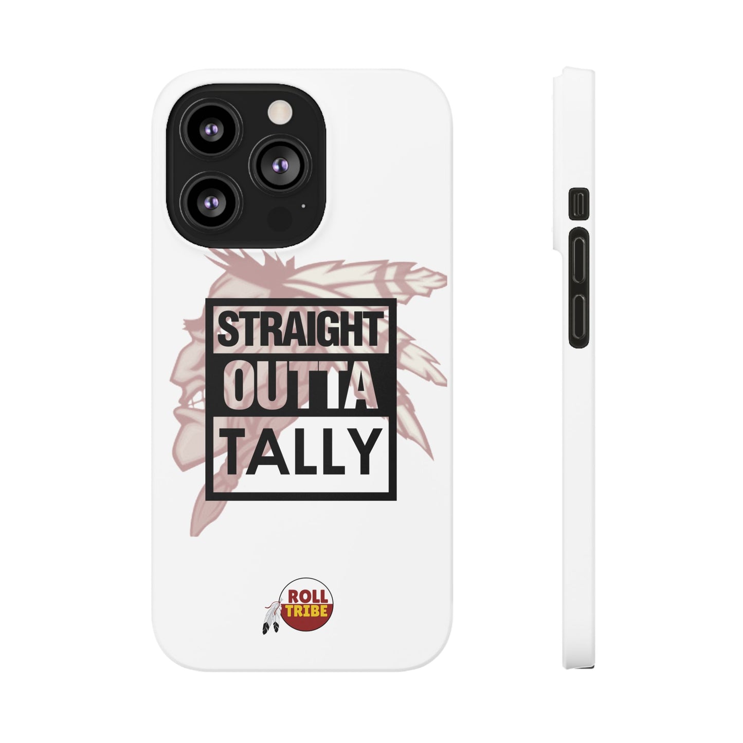 Roll Tribe -"Straight Outta Tally" Slim Phone Case