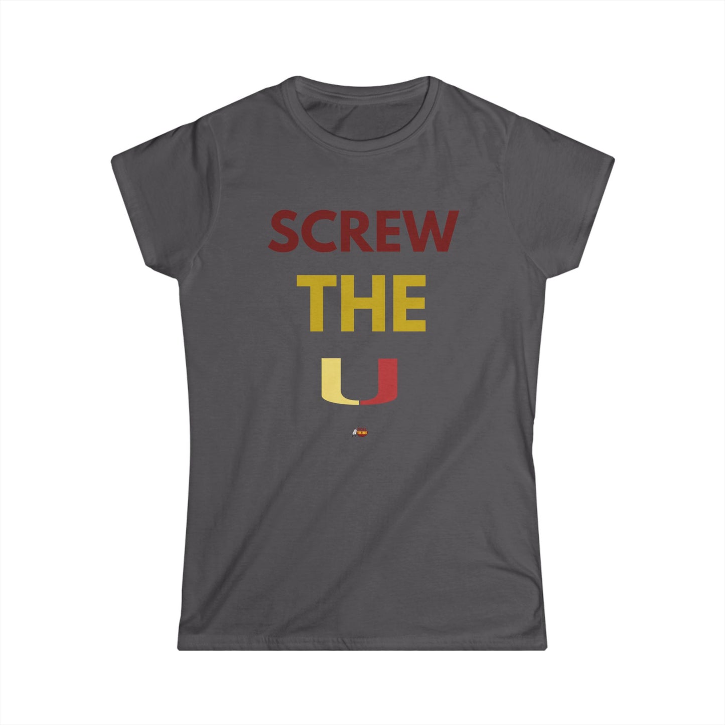Screw The U Women's Softstyle Tee - Fun Casual Top for College Students
