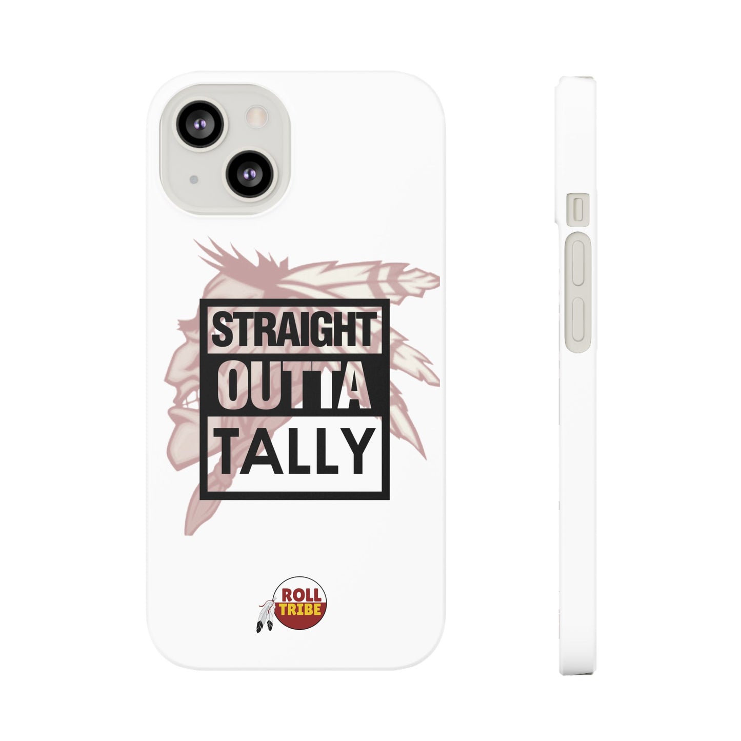 Roll Tribe -"Straight Outta Tally" Slim Phone Case
