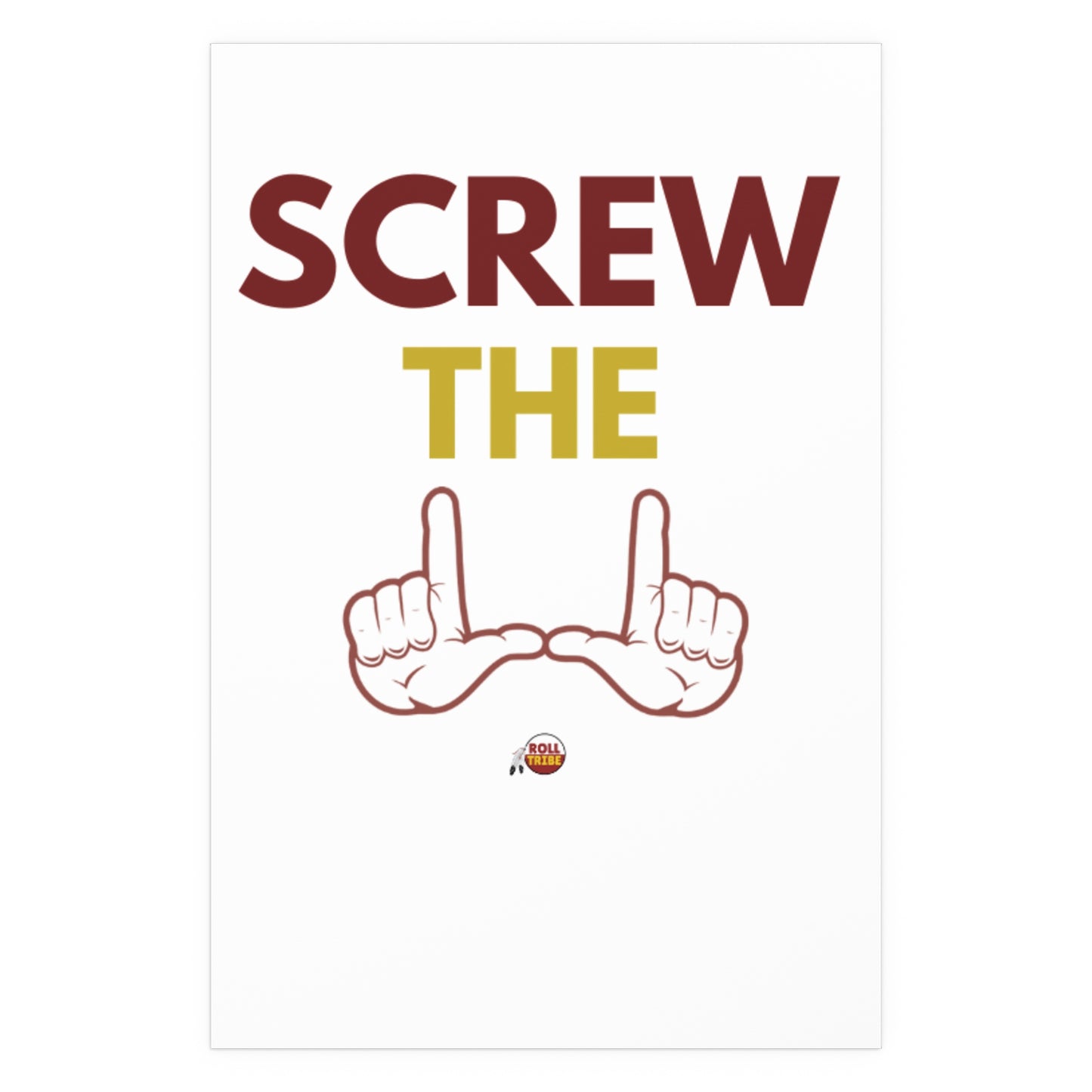 Motivational Silk Poster - "Screw The" Home & Office Decor