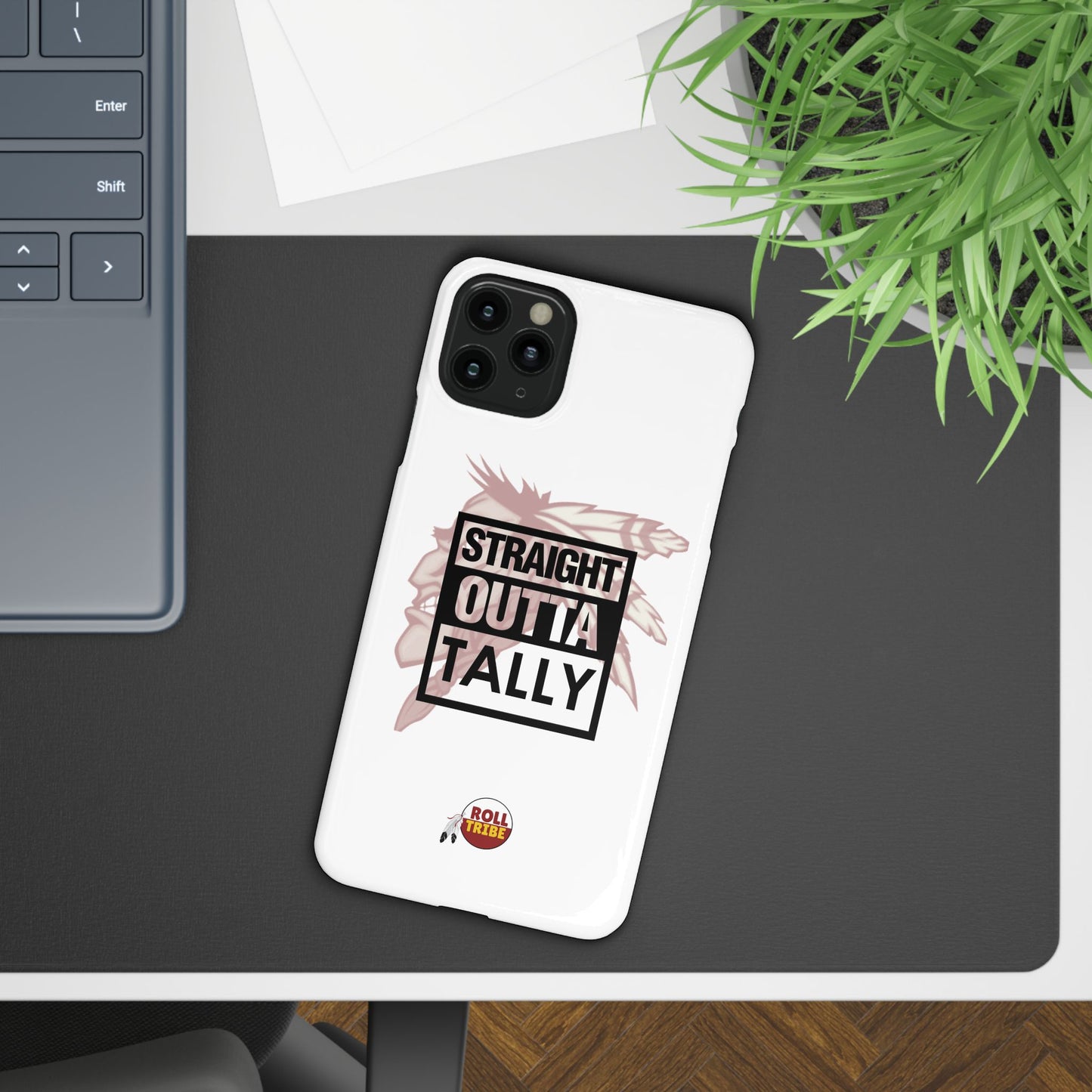Roll Tribe -"Straight Outta Tally" Slim Phone Case