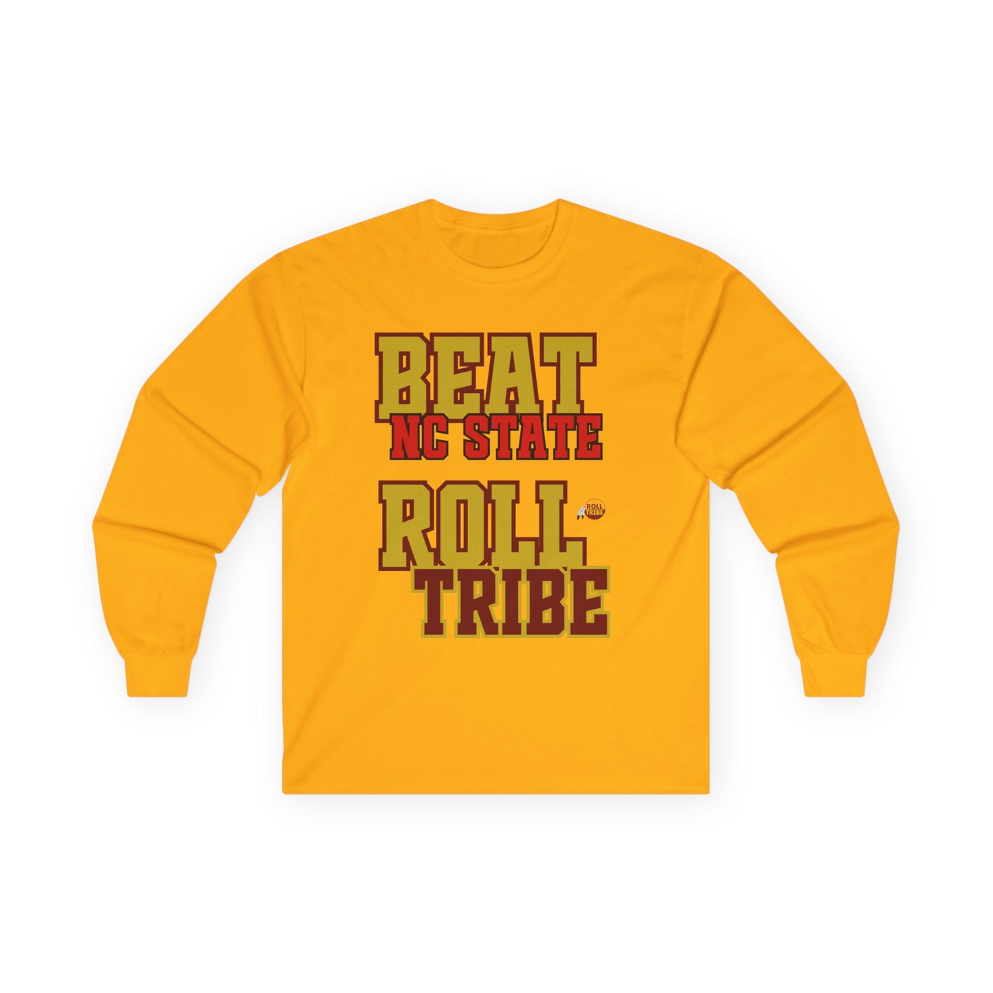 Roll Tribe "Beat NC State" Unisex Ultra Cotton Long Sleeve Tee