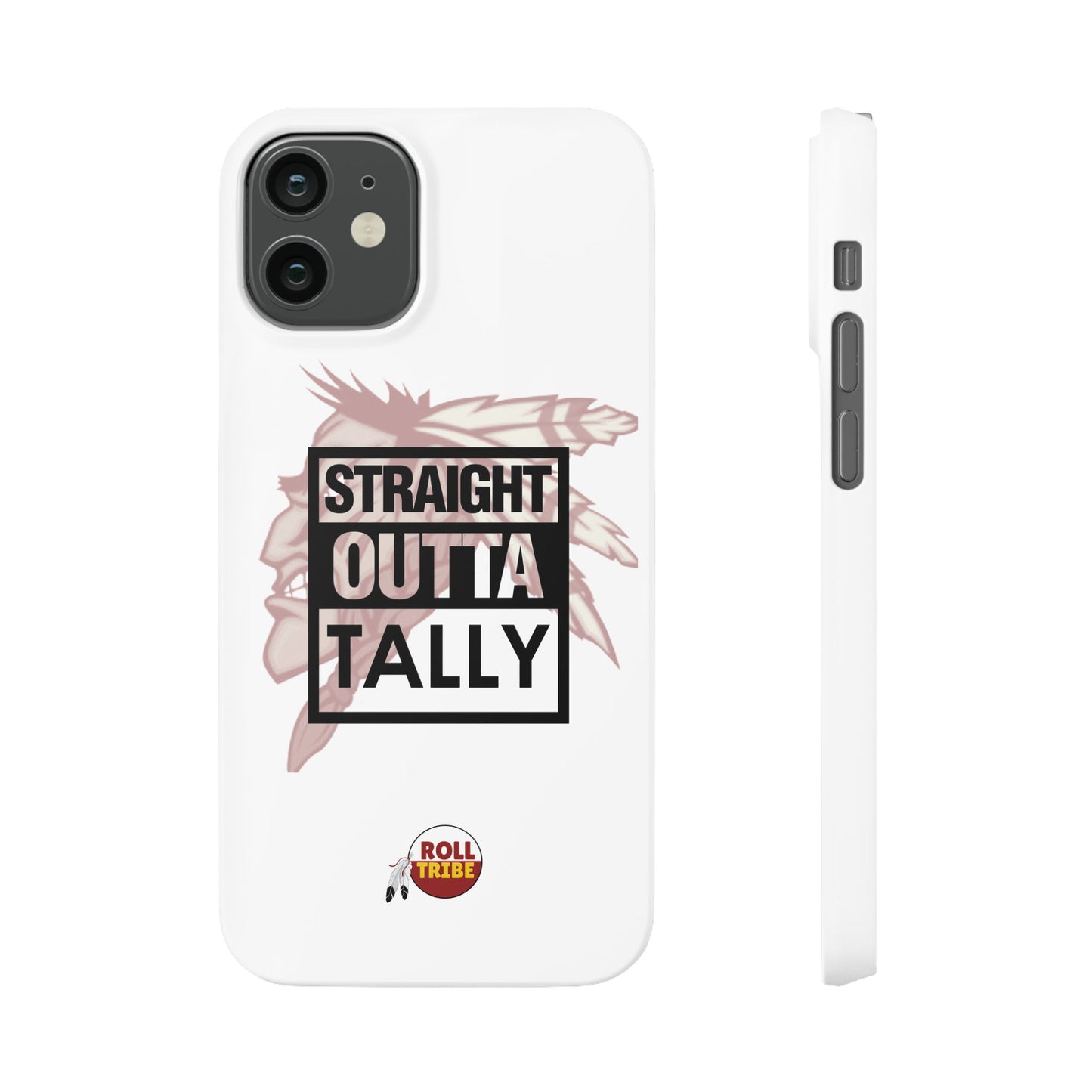 Roll Tribe -"Straight Outta Tally" Slim Phone Case
