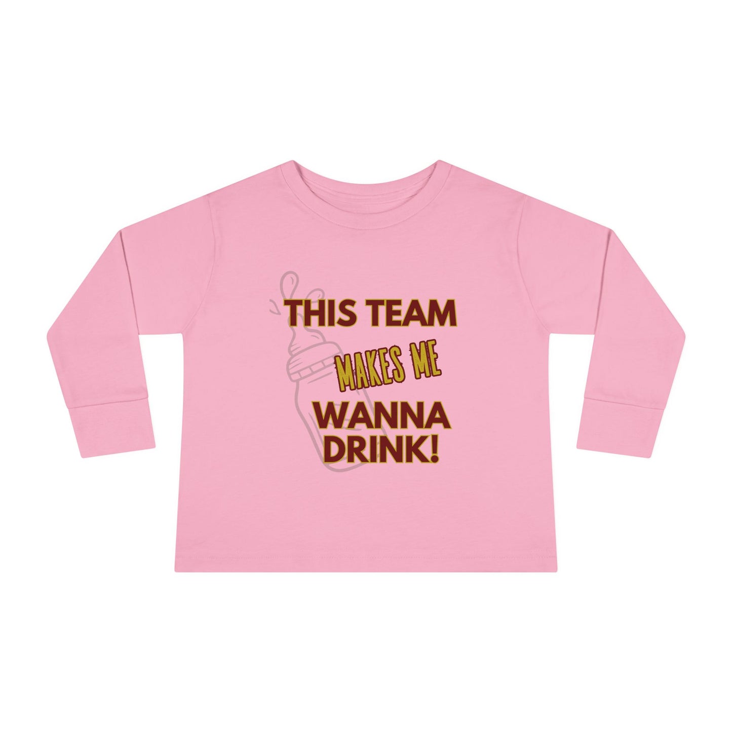 Roll Tribe "This Team Makes Me Wanna Drink" Funny Toddler Long Sleeve Tee