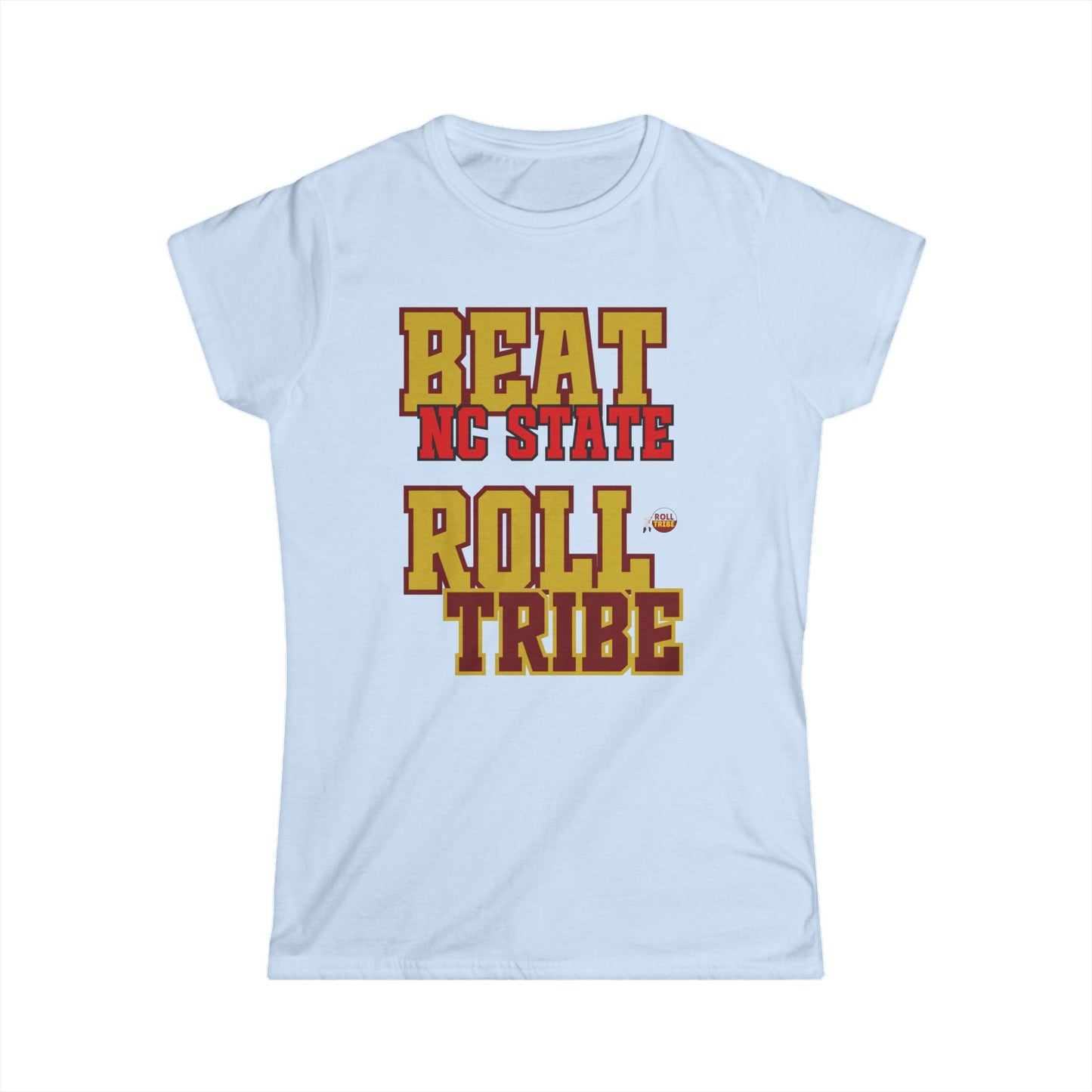 Roll Tribe "Beat NC State" Women's Softstyle Tee