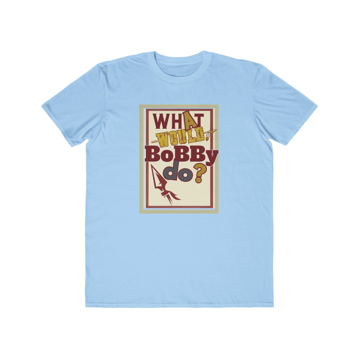 Tribe Traditions "What Would Bobby Do?" Men's Lightweight Fashion Tee
