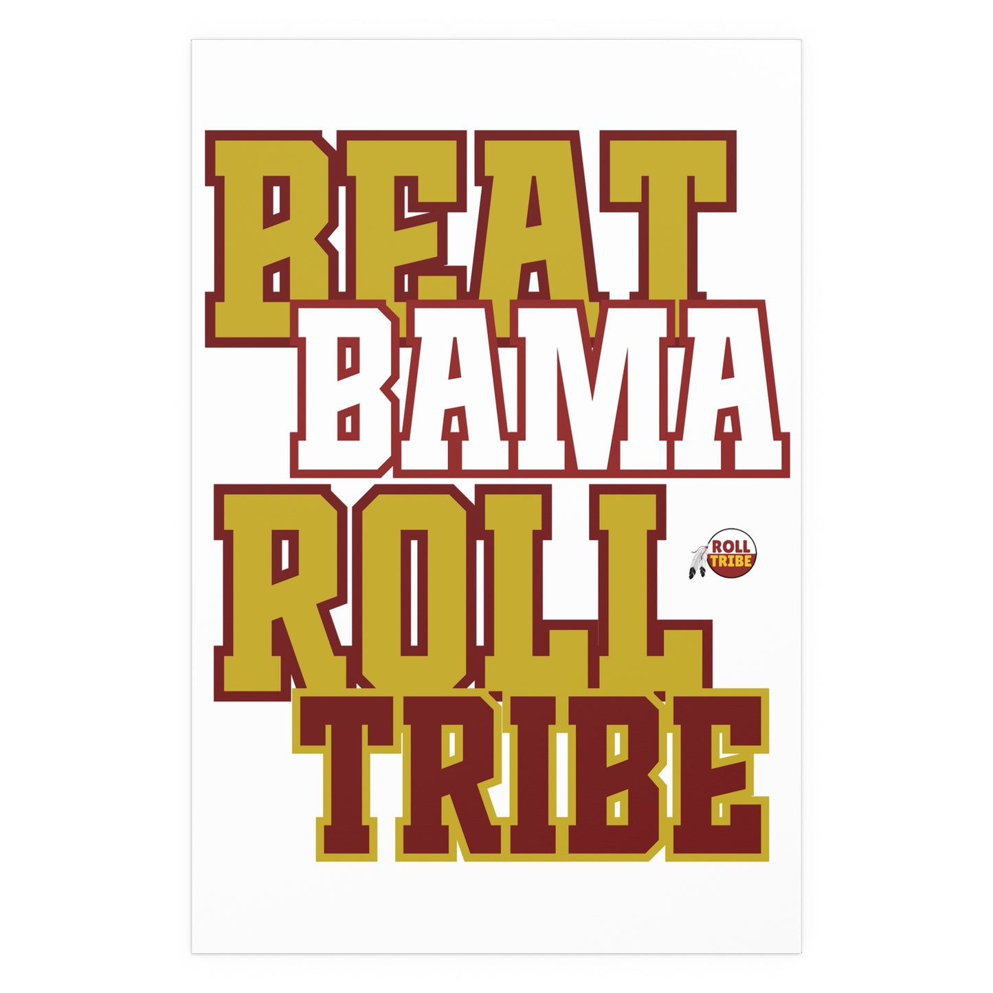 Motivational Silk Poster - Beat Bama Roll Tribe