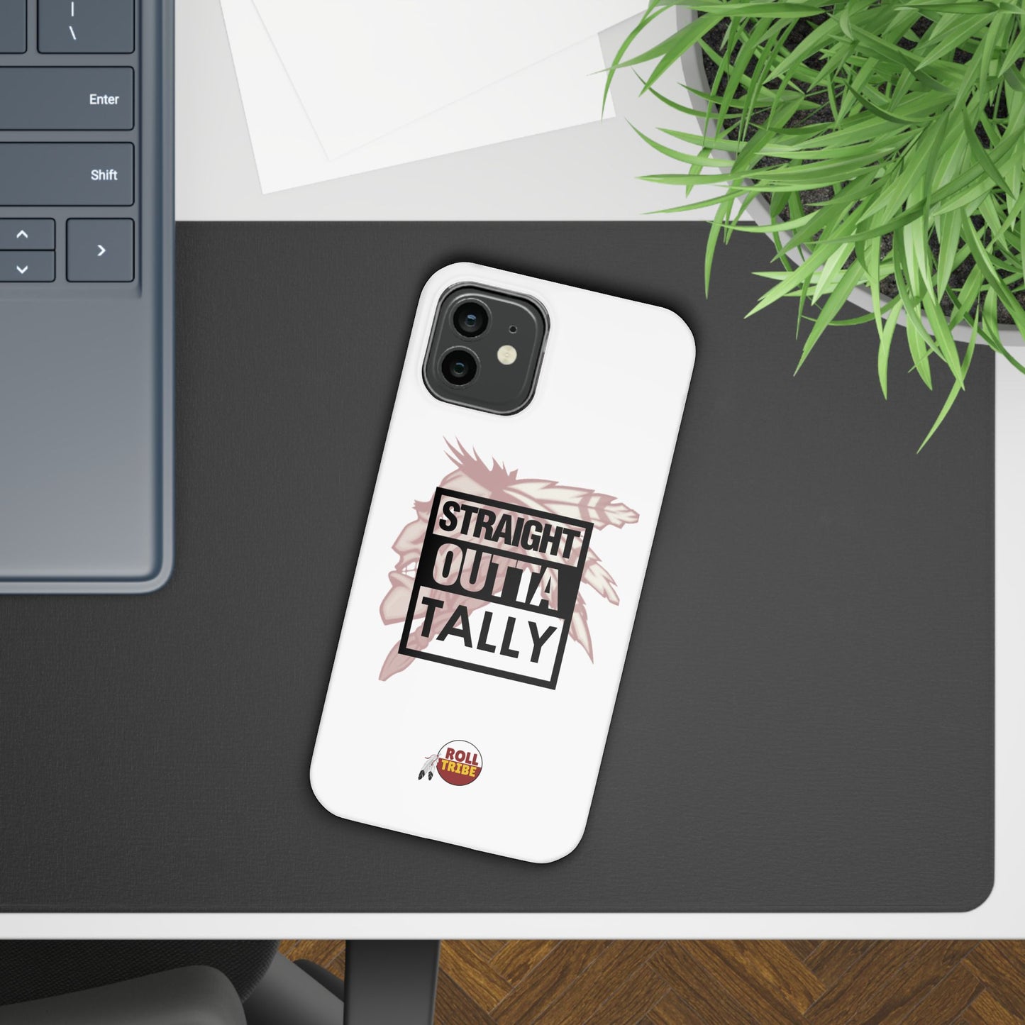 Roll Tribe -"Straight Outta Tally" Slim Phone Case