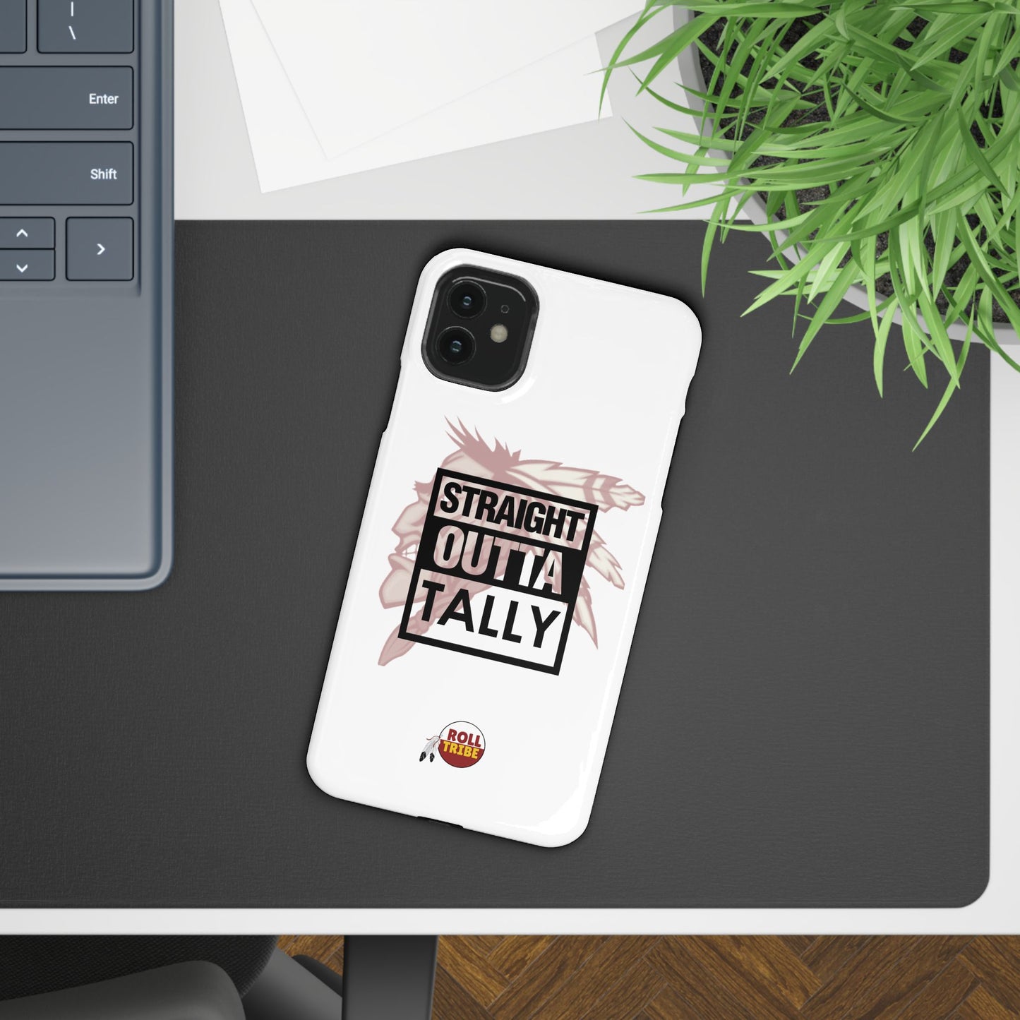 Roll Tribe -"Straight Outta Tally" Slim Phone Case