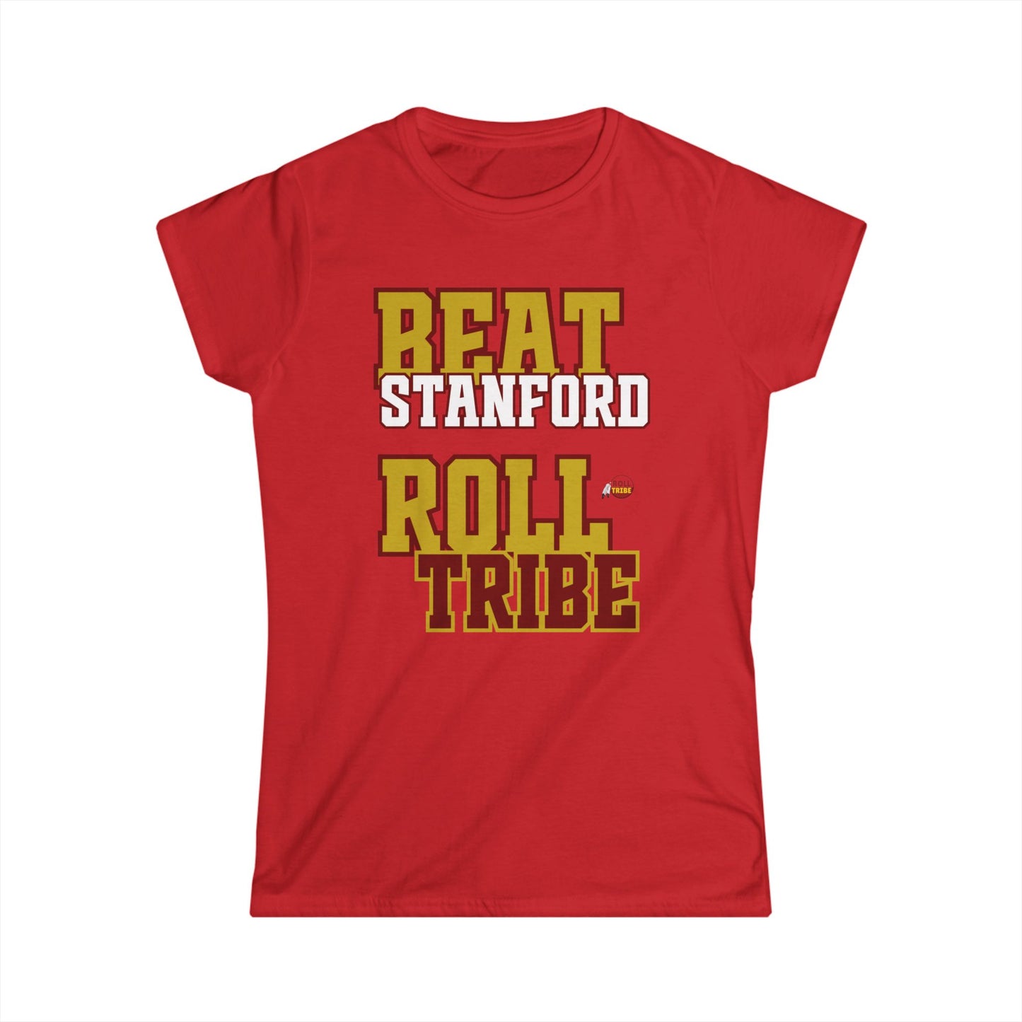 Roll Tribe - "Beat Stanford" - Women's Softstyle Tee -