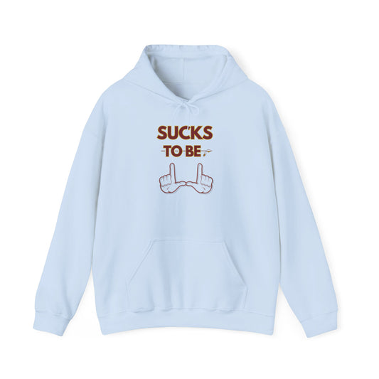 Roll Tribe "Sucks To Be U" Statement Hoodie