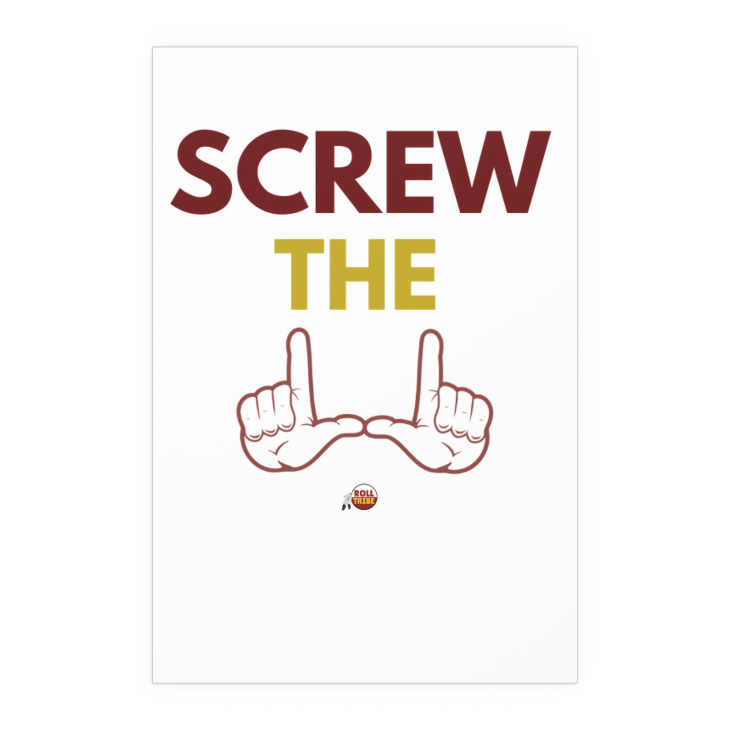 Motivational Silk Poster - "Screw The" Home & Office Decor