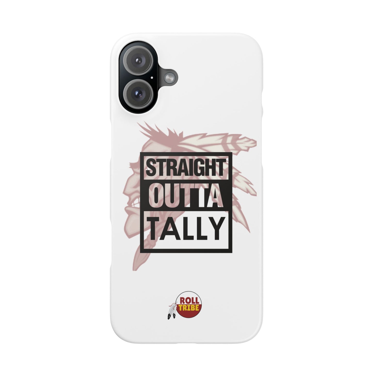 Roll Tribe -"Straight Outta Tally" Slim Phone Case