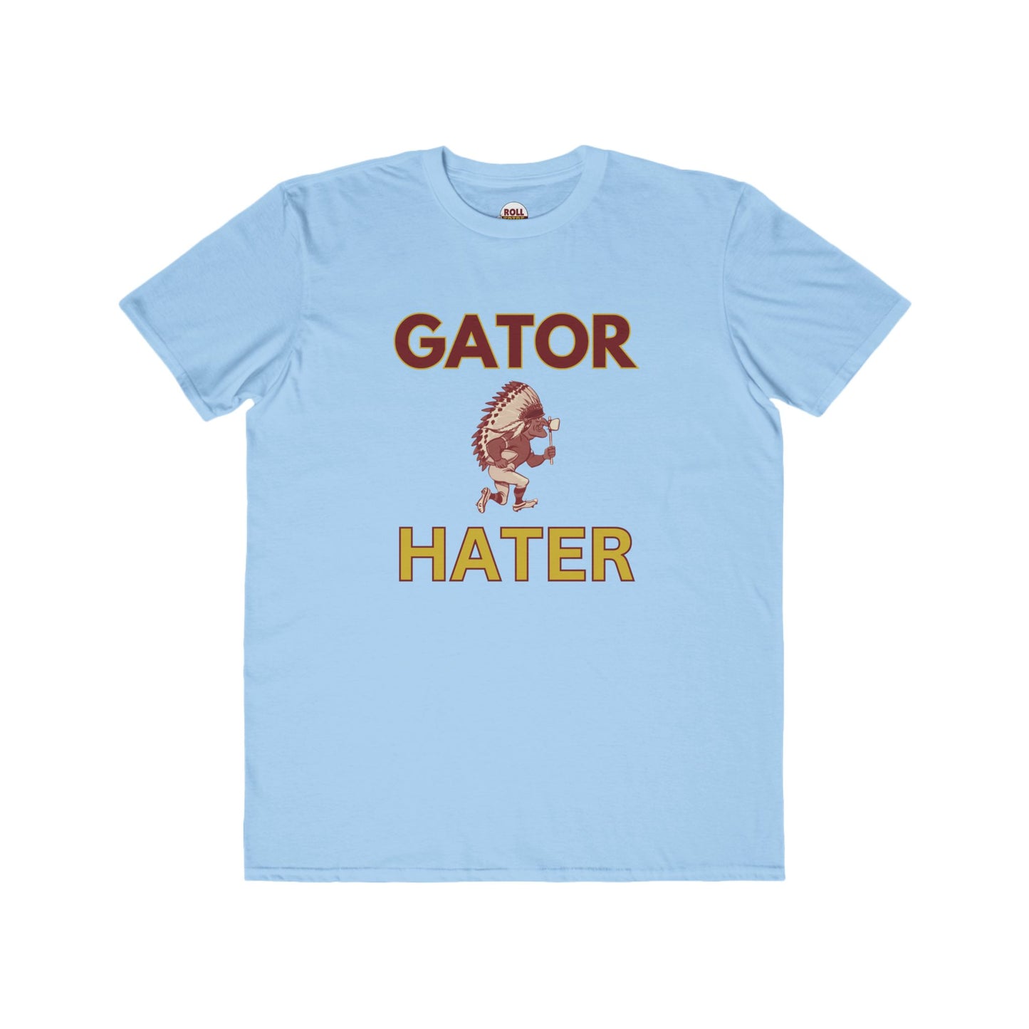 Roll Tribe - "GATOR HATER"  Men's Fashion Tee