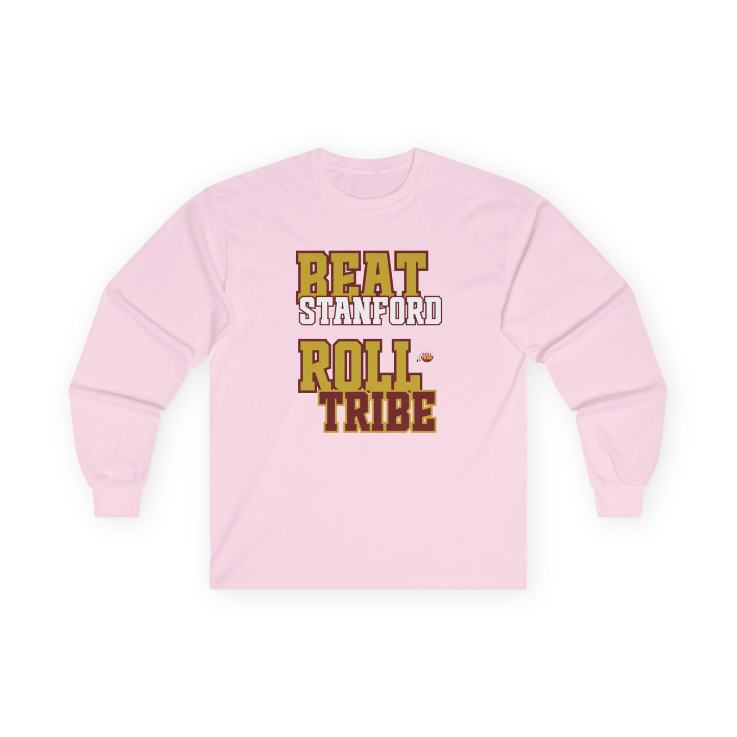 Roll Tribe "Beat Stanford" - Unisex Long Sleeve Tee