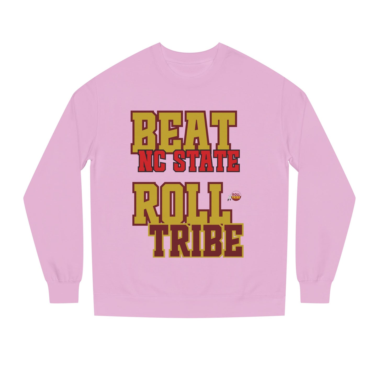 Roll Tribe "Beat NC State" - Unisex Crew Neck Sweatshirt