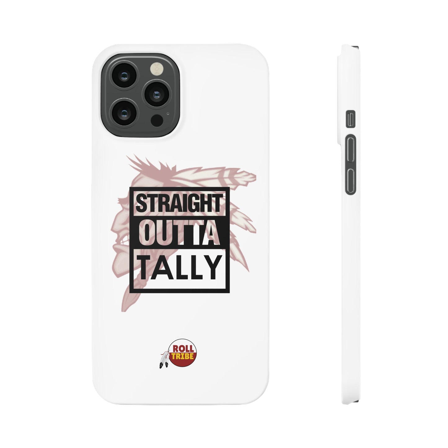 Roll Tribe -"Straight Outta Tally" Slim Phone Case