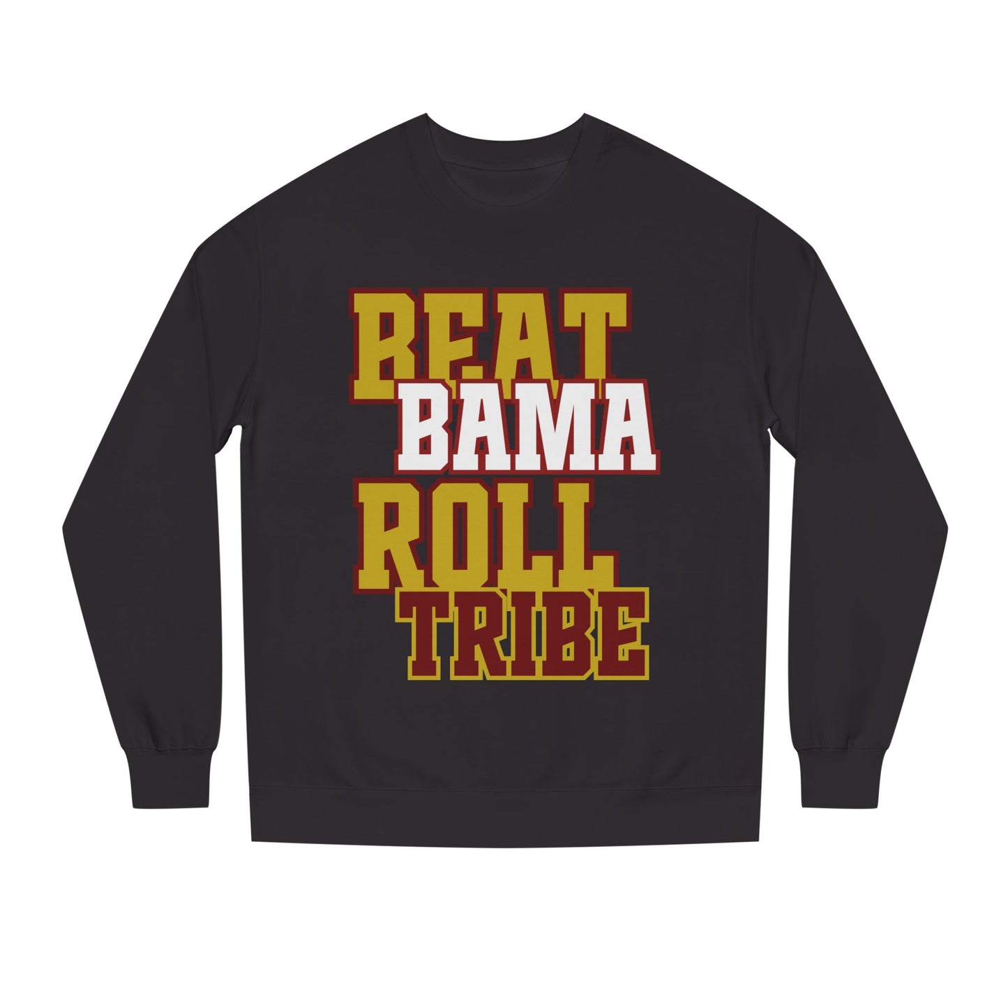 Unisex Crew Neck Sweatshirt - "Beat Bama Roll Tribe" - Perfect for Game Day and Tailgating