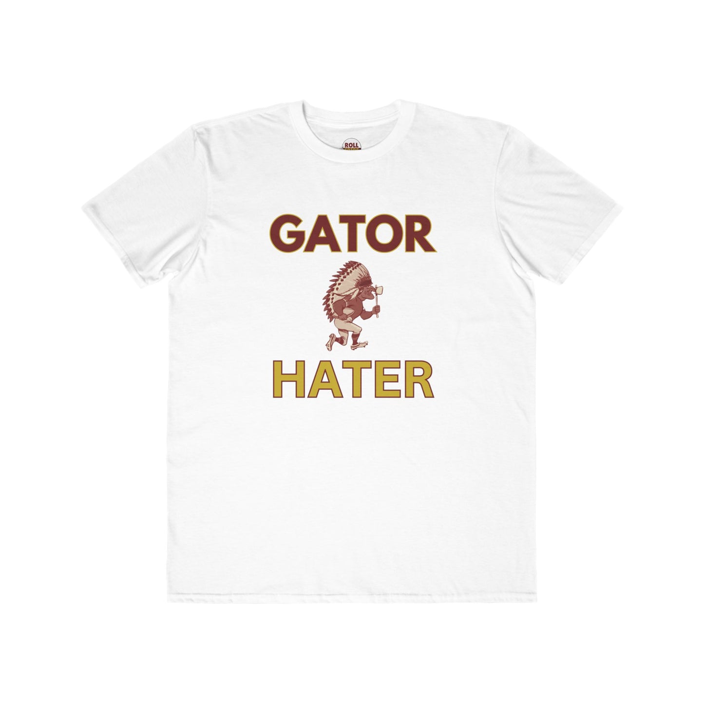 Roll Tribe - "GATOR HATER"  Men's Fashion Tee