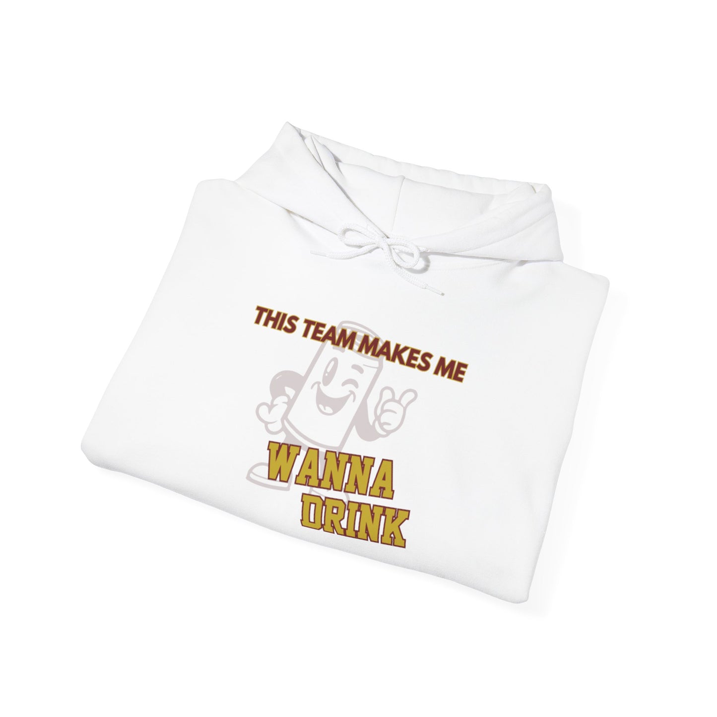 Roll Tribe "This Team Makes Me Wanna Drink"  Hooded Sweatshirt