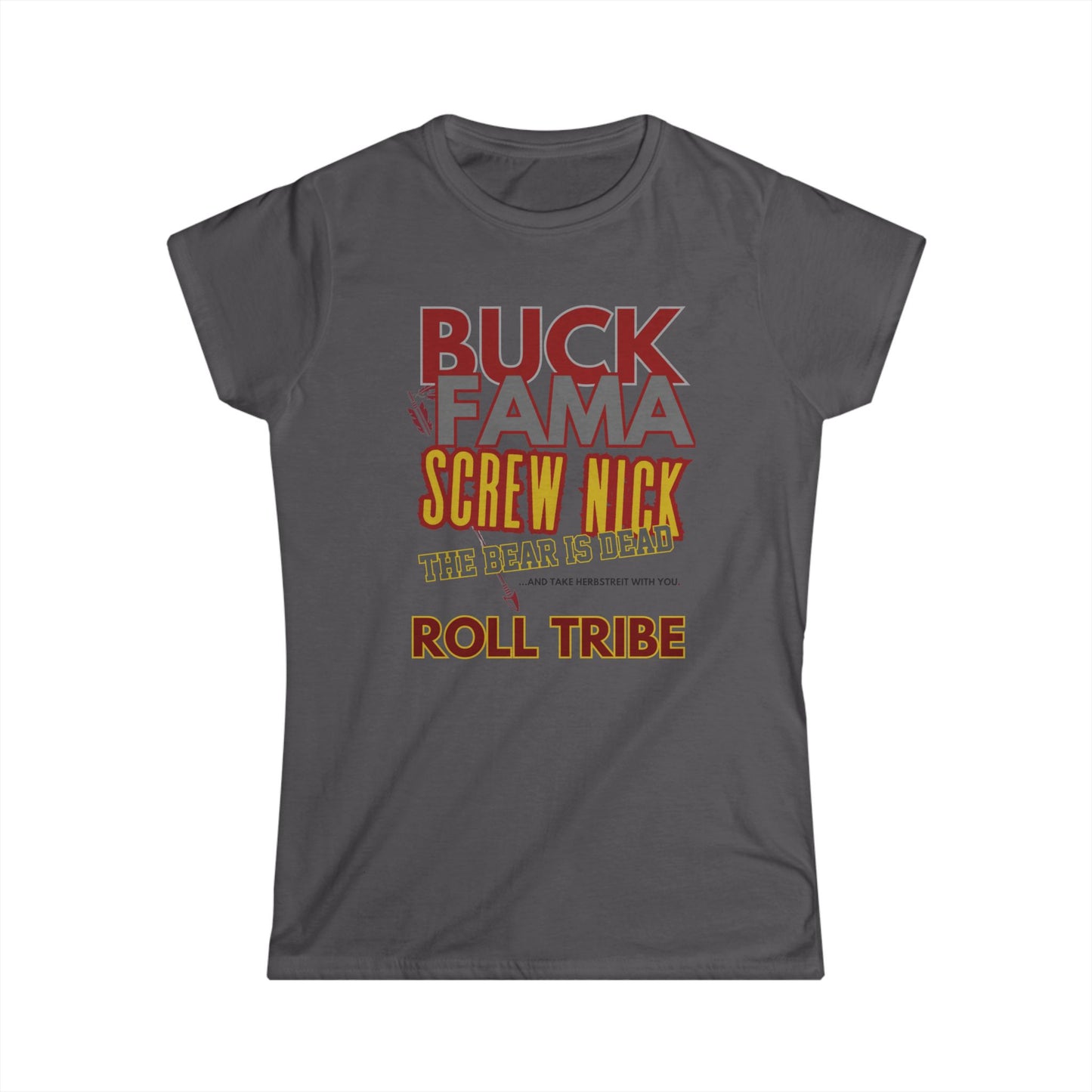 Roll Tribe "Screw Nick" Women's Softstyle Tee
