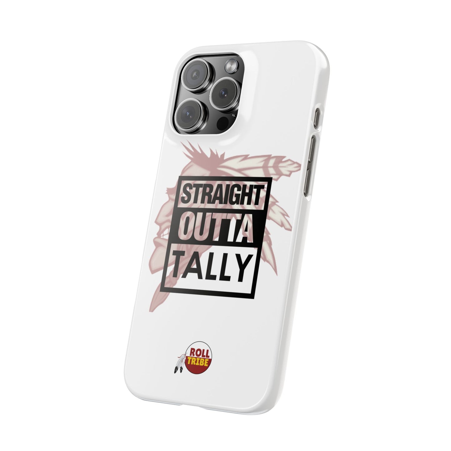 Roll Tribe -"Straight Outta Tally" Slim Phone Case