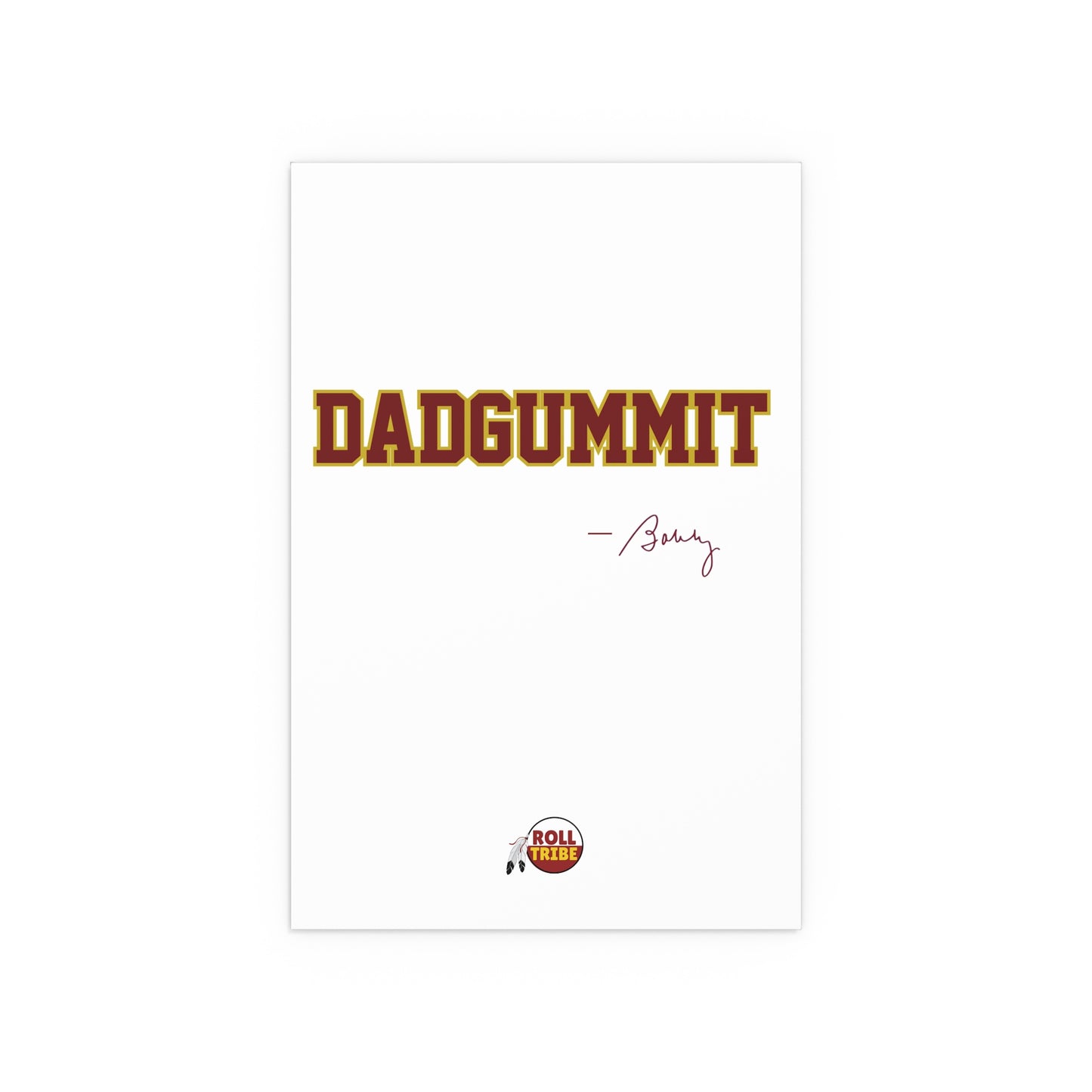 Tribal Traditions "DADGUMMIT"  Silk Poster