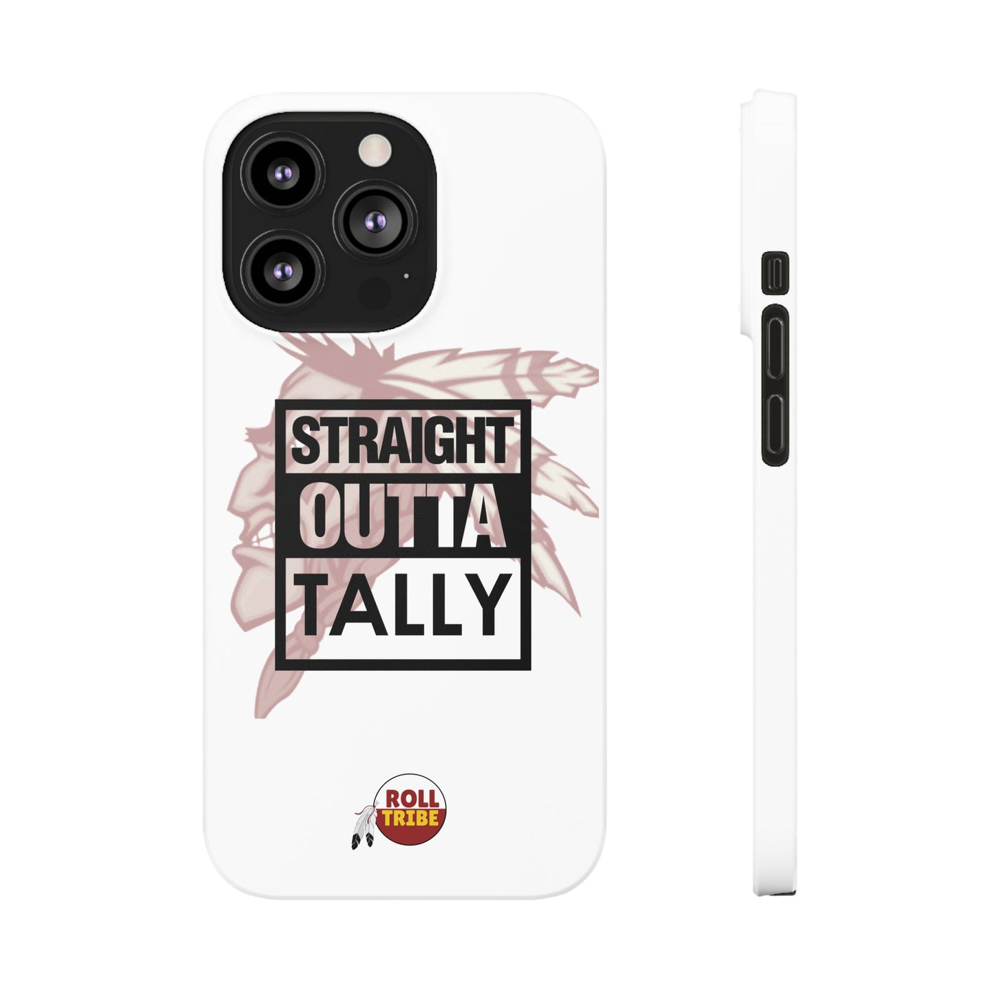 Roll Tribe -"Straight Outta Tally" Slim Phone Case