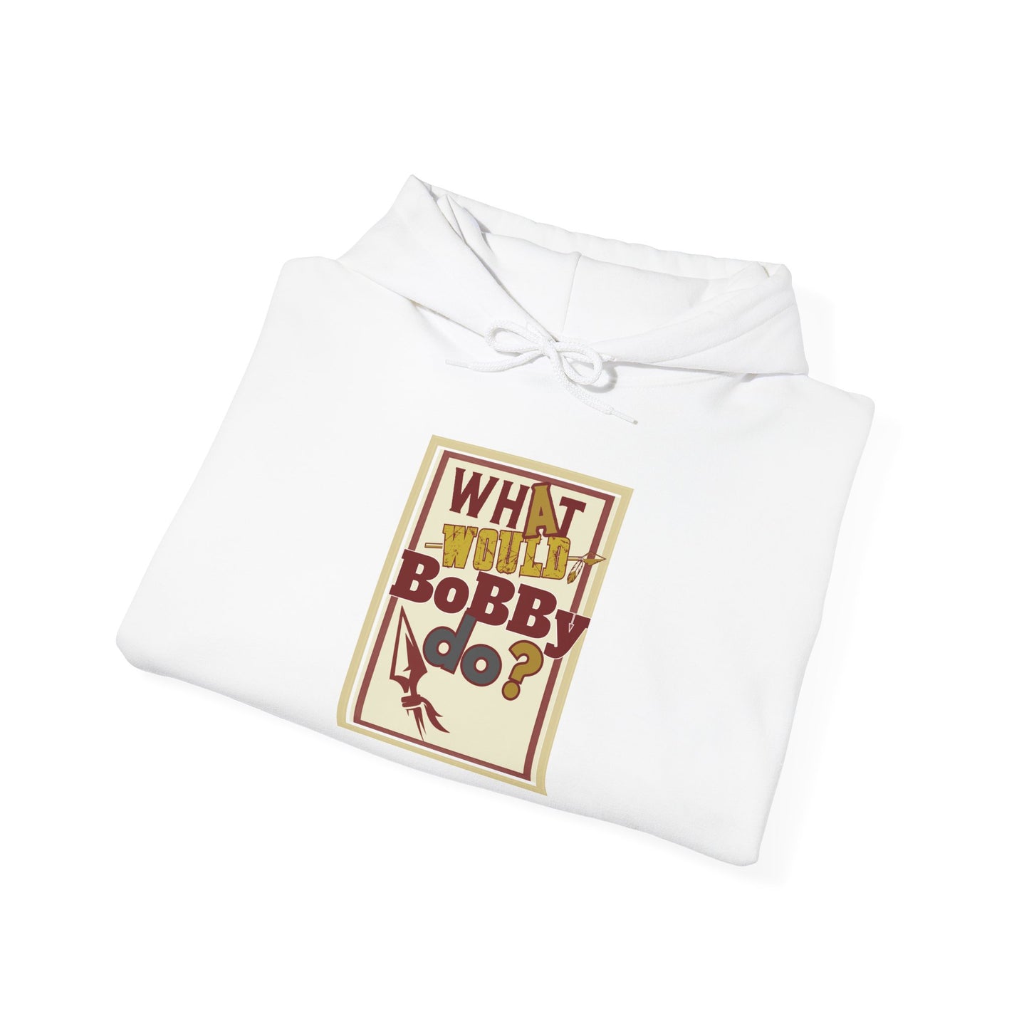 What Would Bobby Do? Unisex Heavy Blend Hooded Sweatshirt