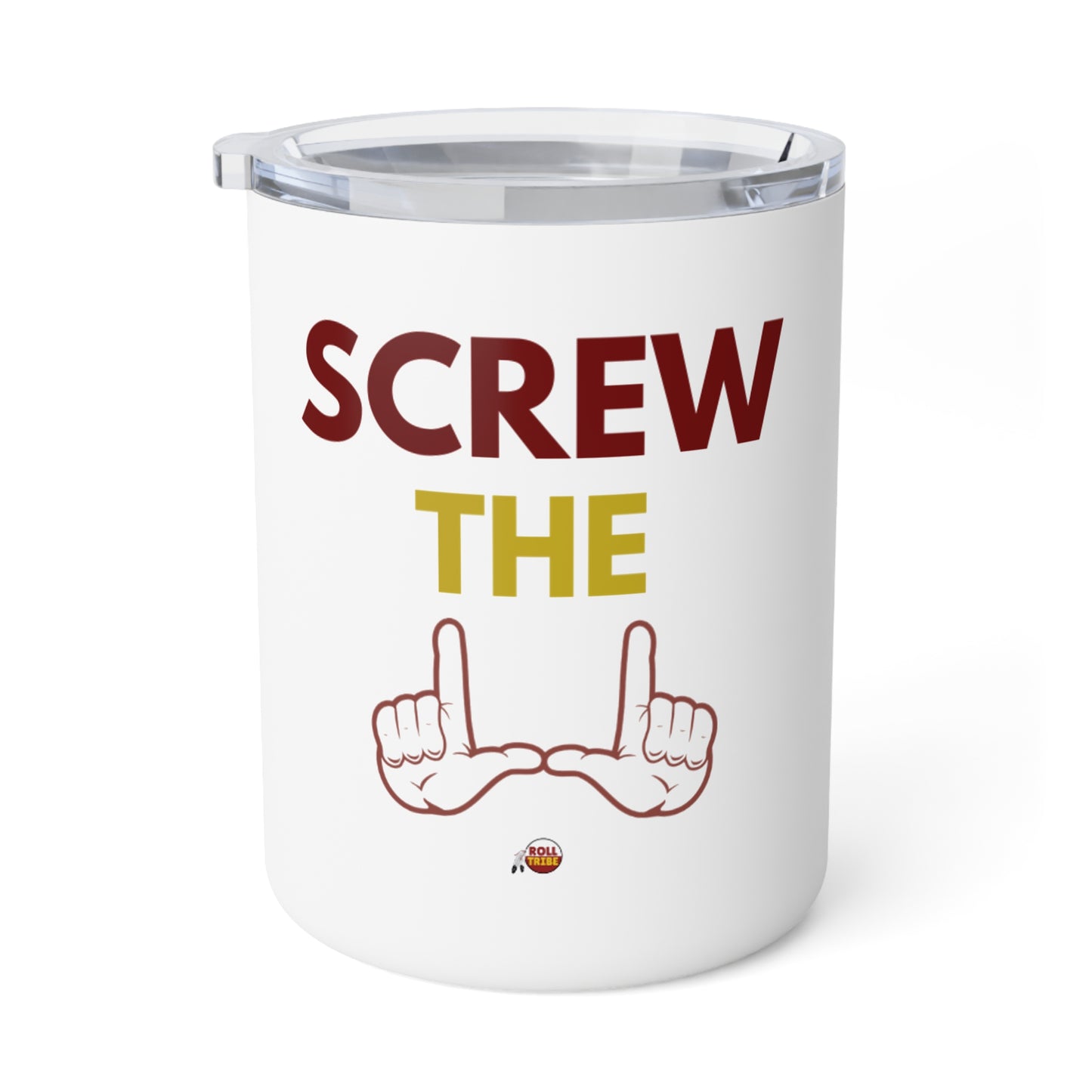 Funny Insulated Coffee Mug - "Screw the..." - 10oz