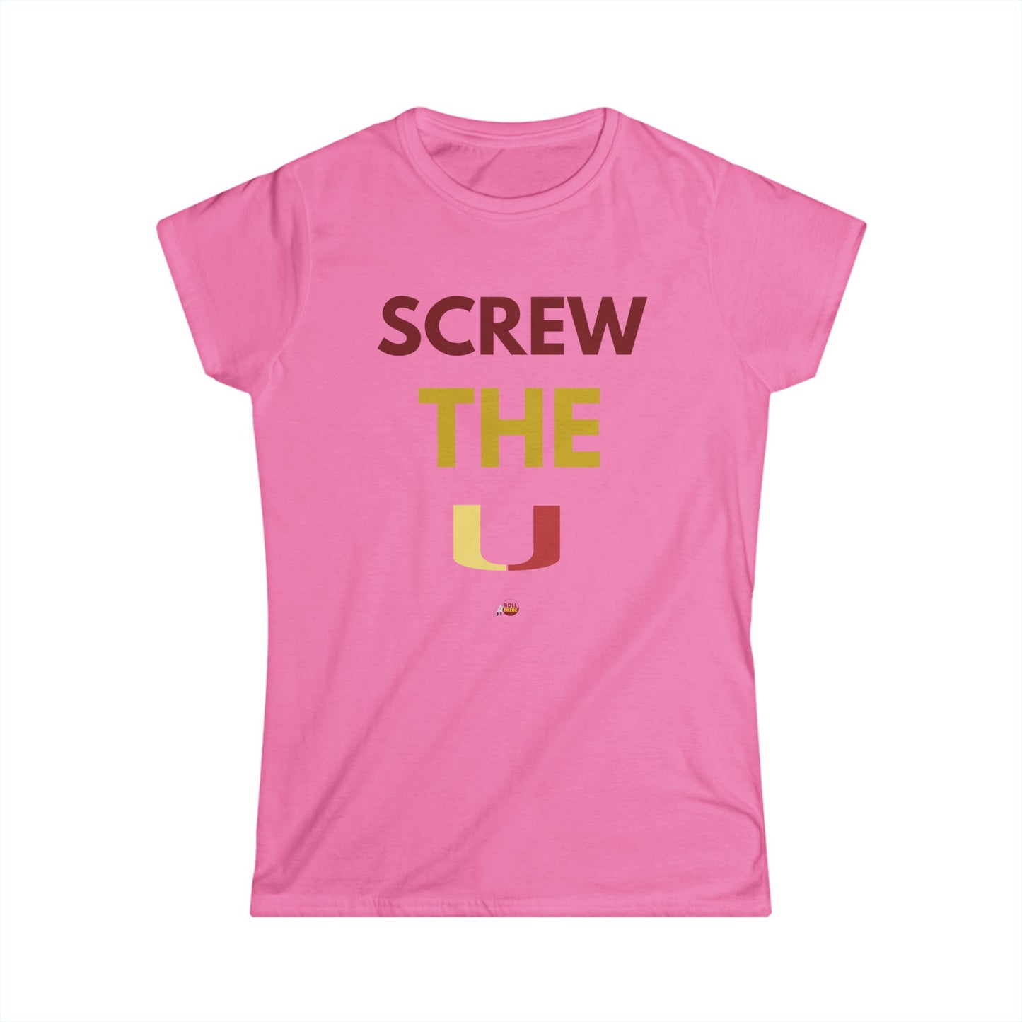 Screw The U Women's Softstyle Tee - Fun Casual Top for College Students