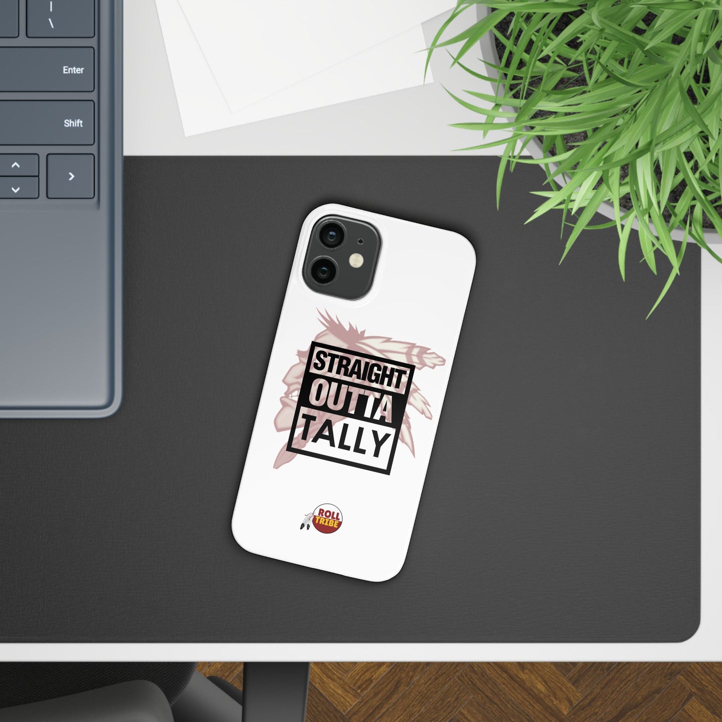 Roll Tribe -"Straight Outta Tally" Slim Phone Case