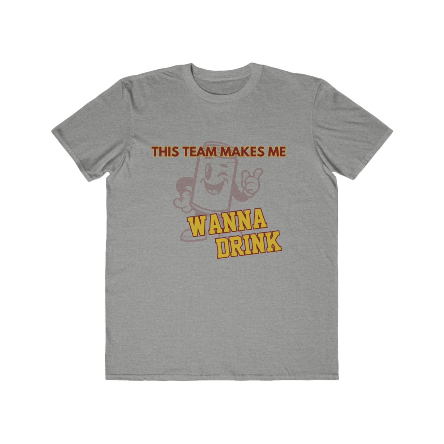 Roll Tribe "This Team Makes Me Wanna Drink" Men's Lightweight Tee