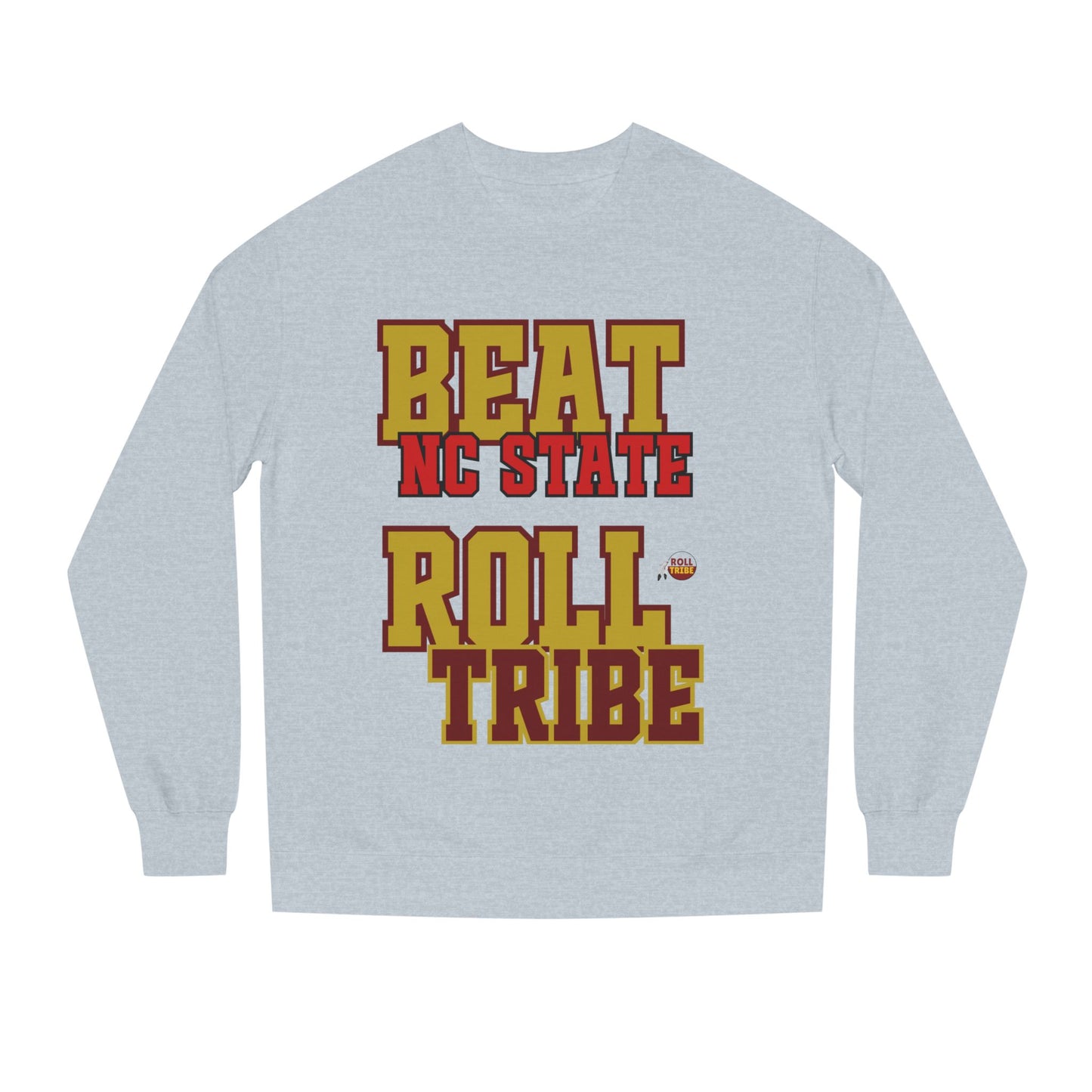 Roll Tribe "Beat NC State" - Unisex Crew Neck Sweatshirt