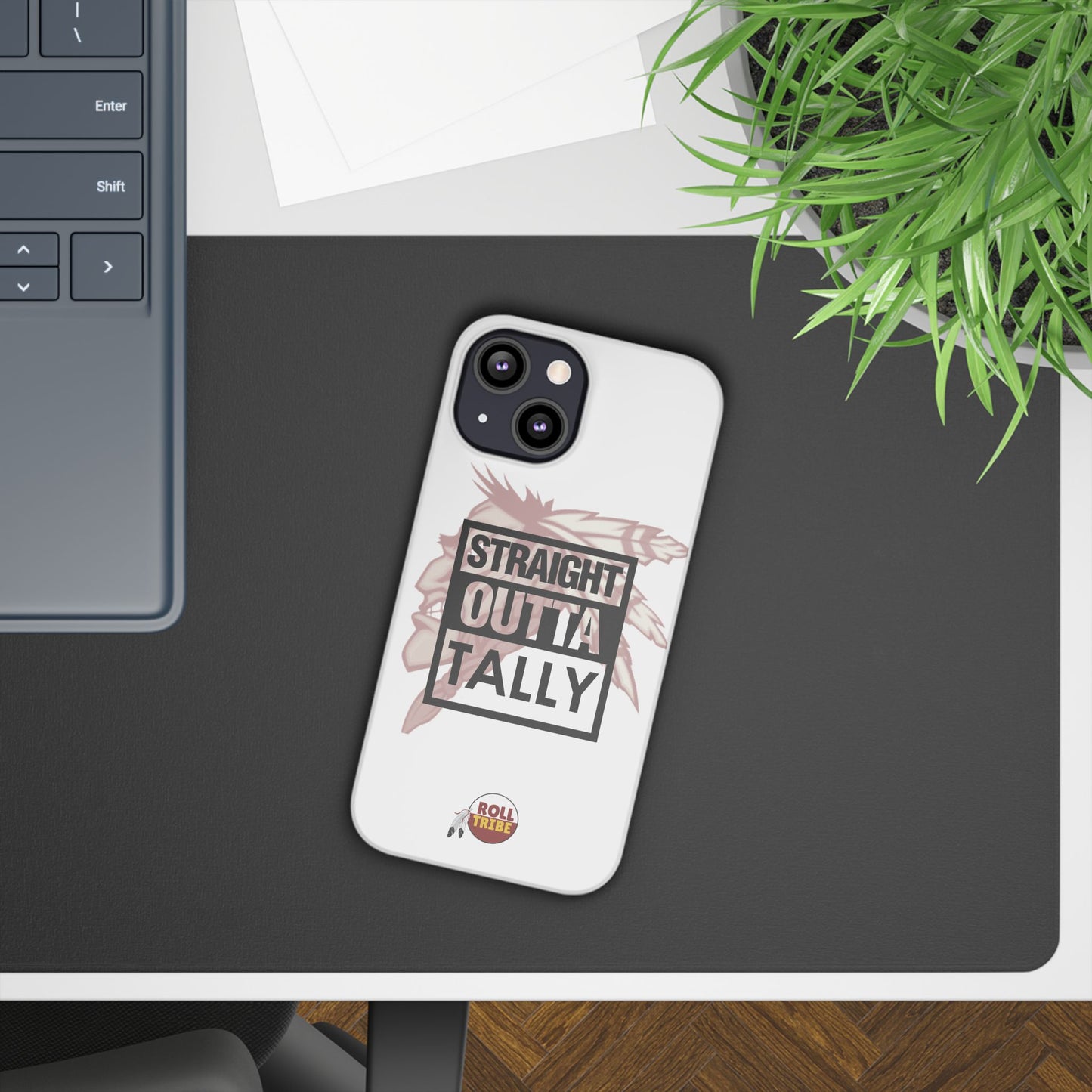 Roll Tribe -"Straight Outta Tally" Slim Phone Case