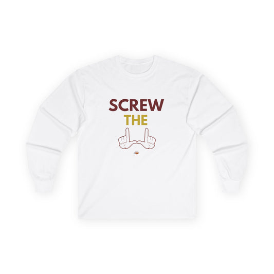 "Screw the U" Unisex Long Sleeve Tee