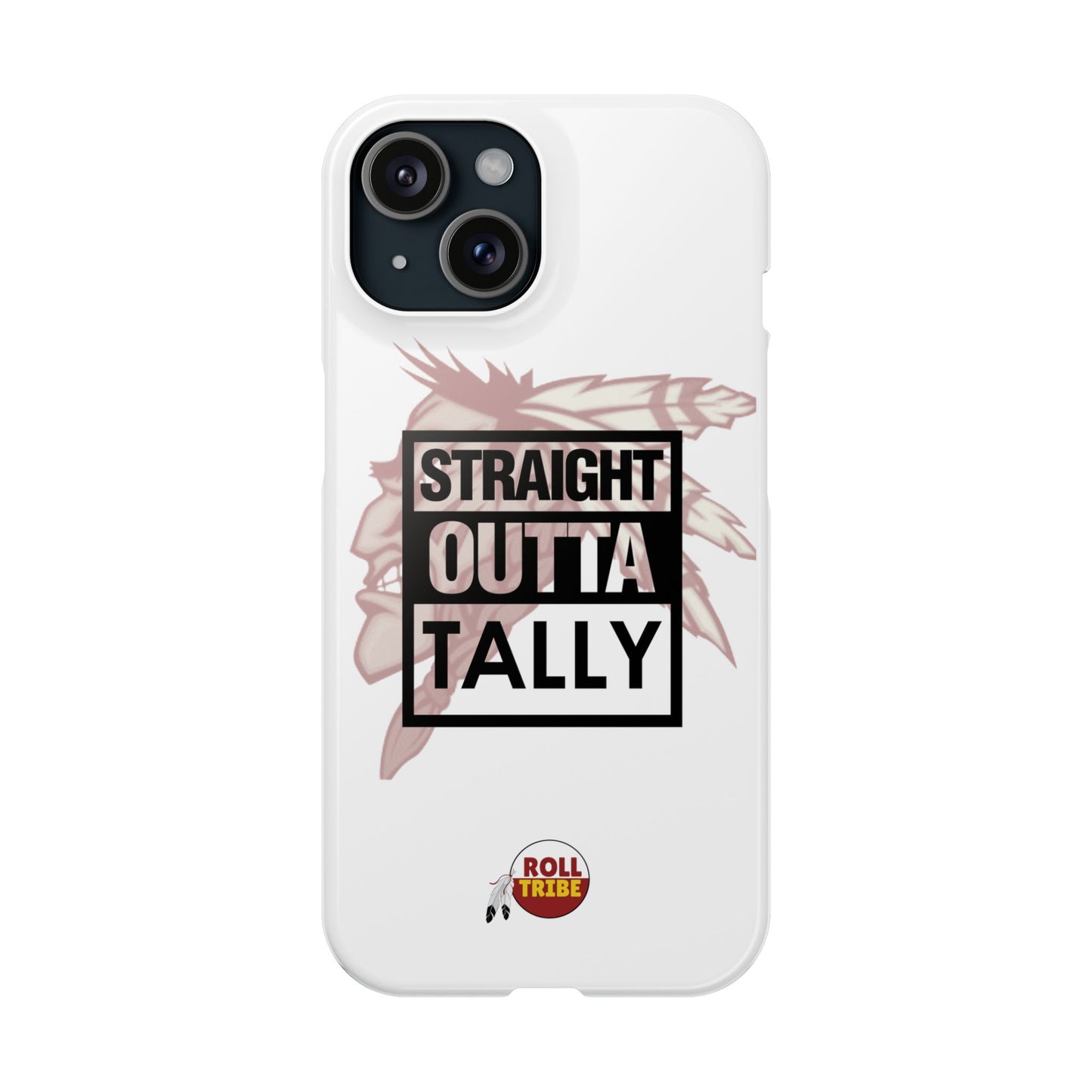 Roll Tribe -"Straight Outta Tally" Slim Phone Case