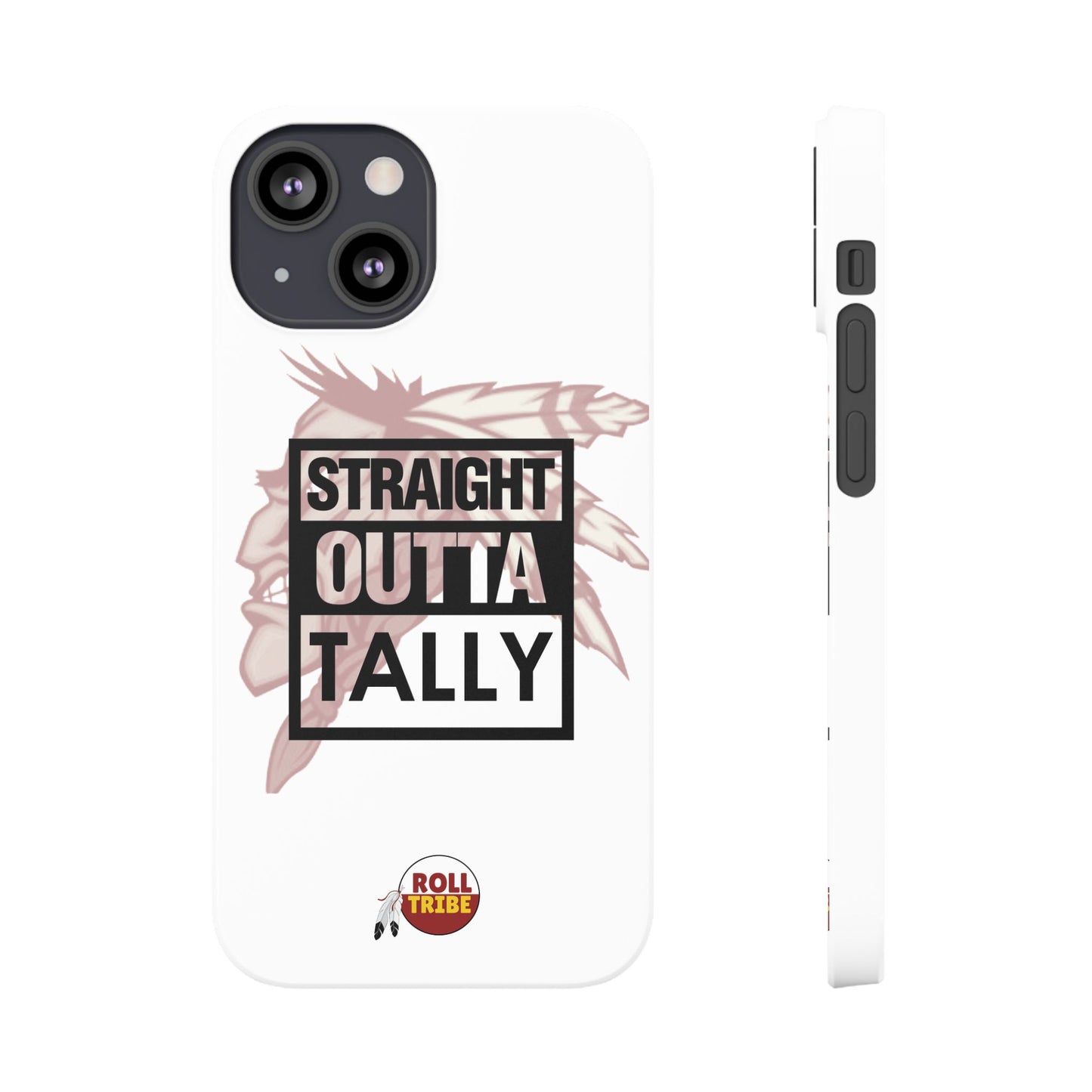 Roll Tribe -"Straight Outta Tally" Slim Phone Case