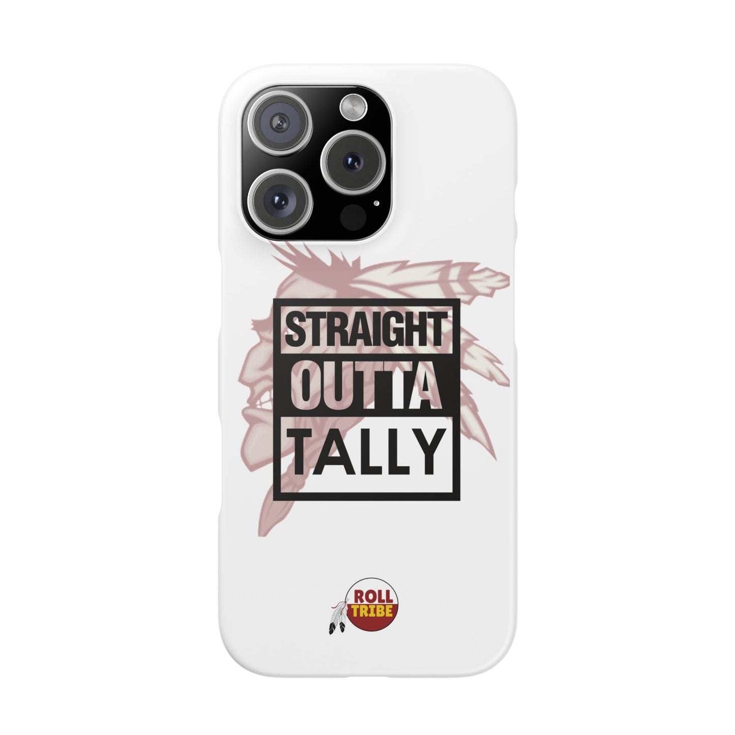 Roll Tribe -"Straight Outta Tally" Slim Phone Case