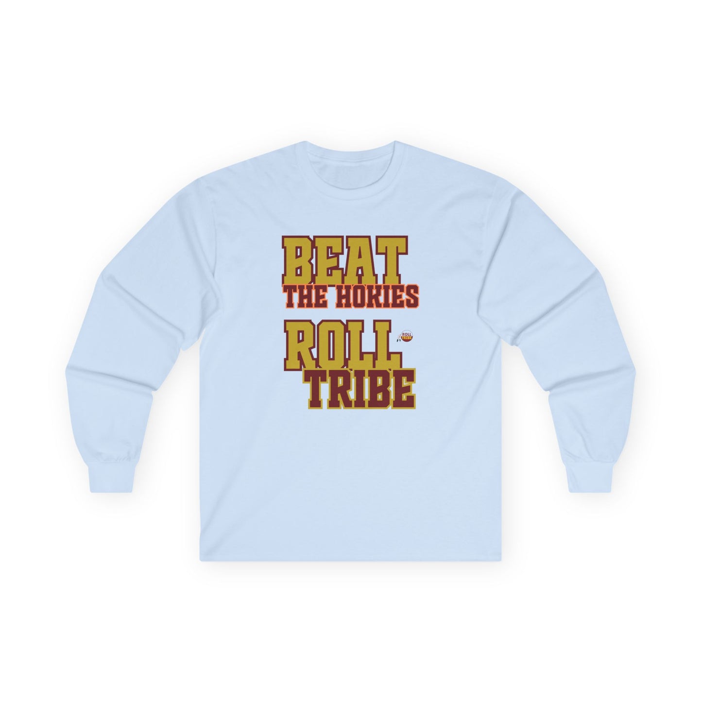 Roll Tribe - "Beat the Hokies" Long Sleeve Tee