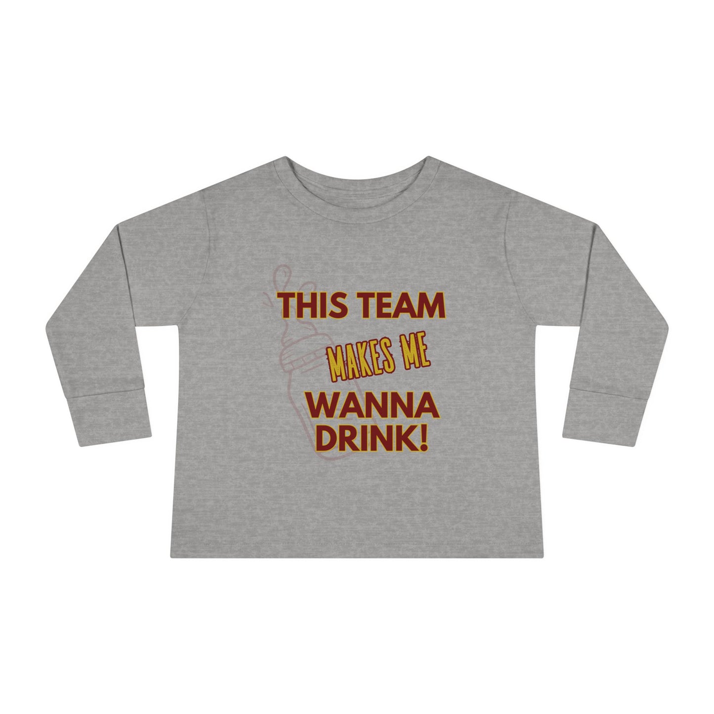 Roll Tribe "This Team Makes Me Wanna Drink" Funny Toddler Long Sleeve Tee