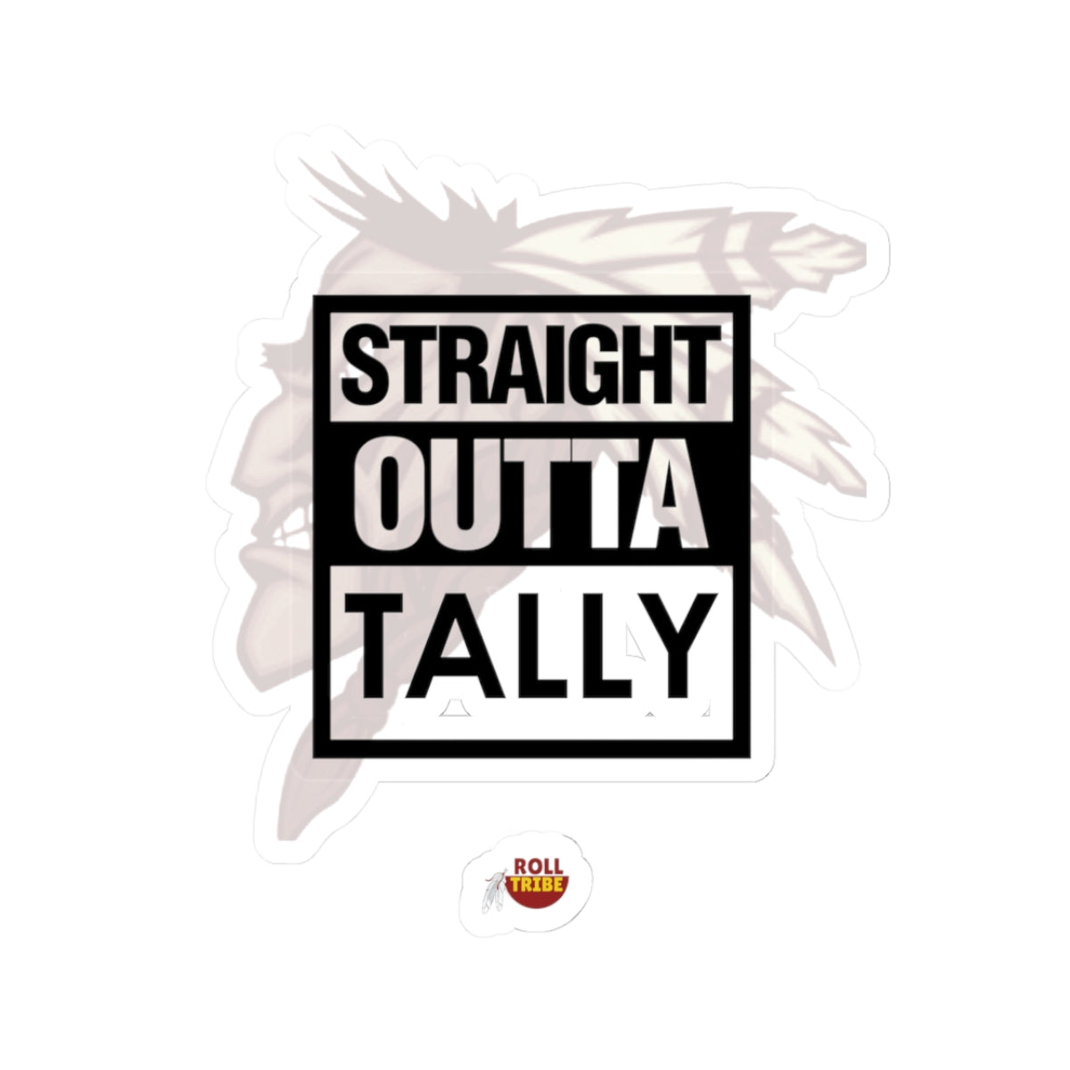 Roll Tribe "Straight Outta Tally" Kiss-Cut Stickers